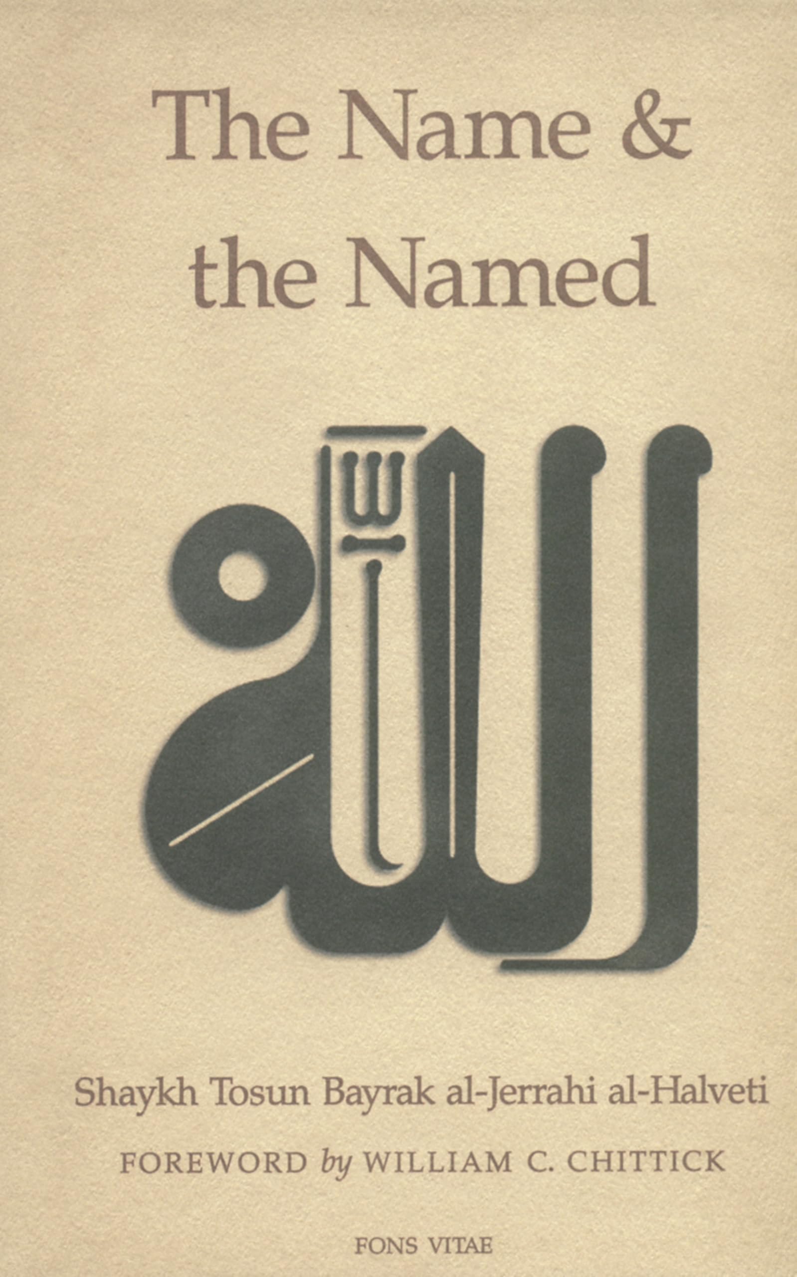 Name and the Named by Shaykh Tosun Bayrak al-Jerrahi al-Halveti (2000, Trade ...
