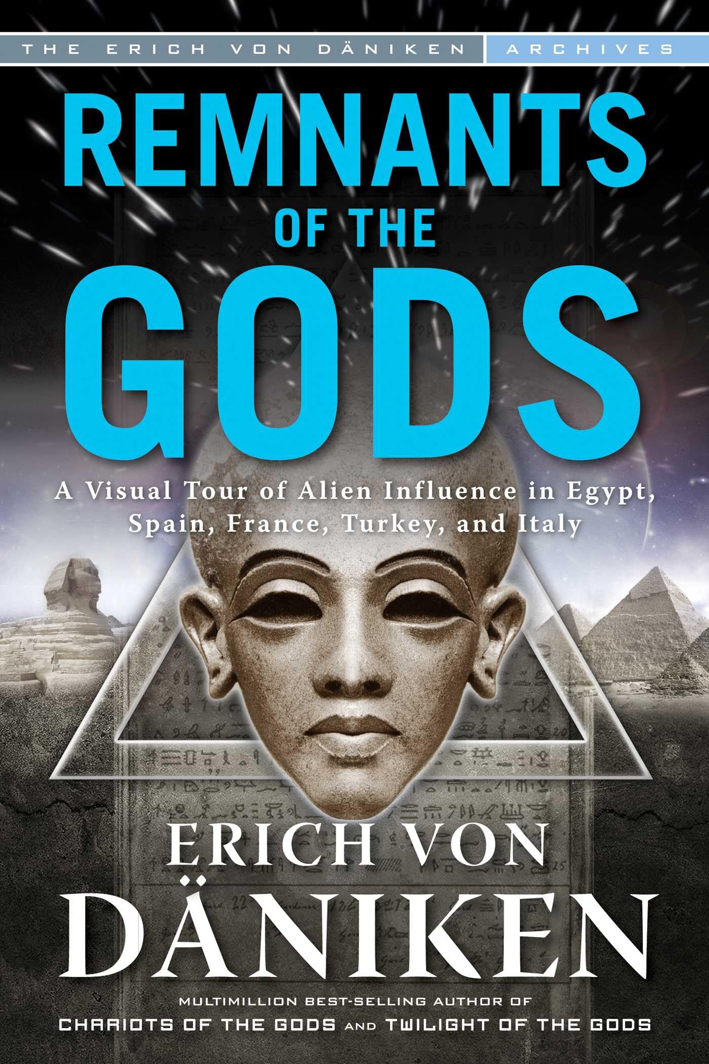 Remnants Of The Gods: A Visual Tour of Alien In. Von-Daniken**