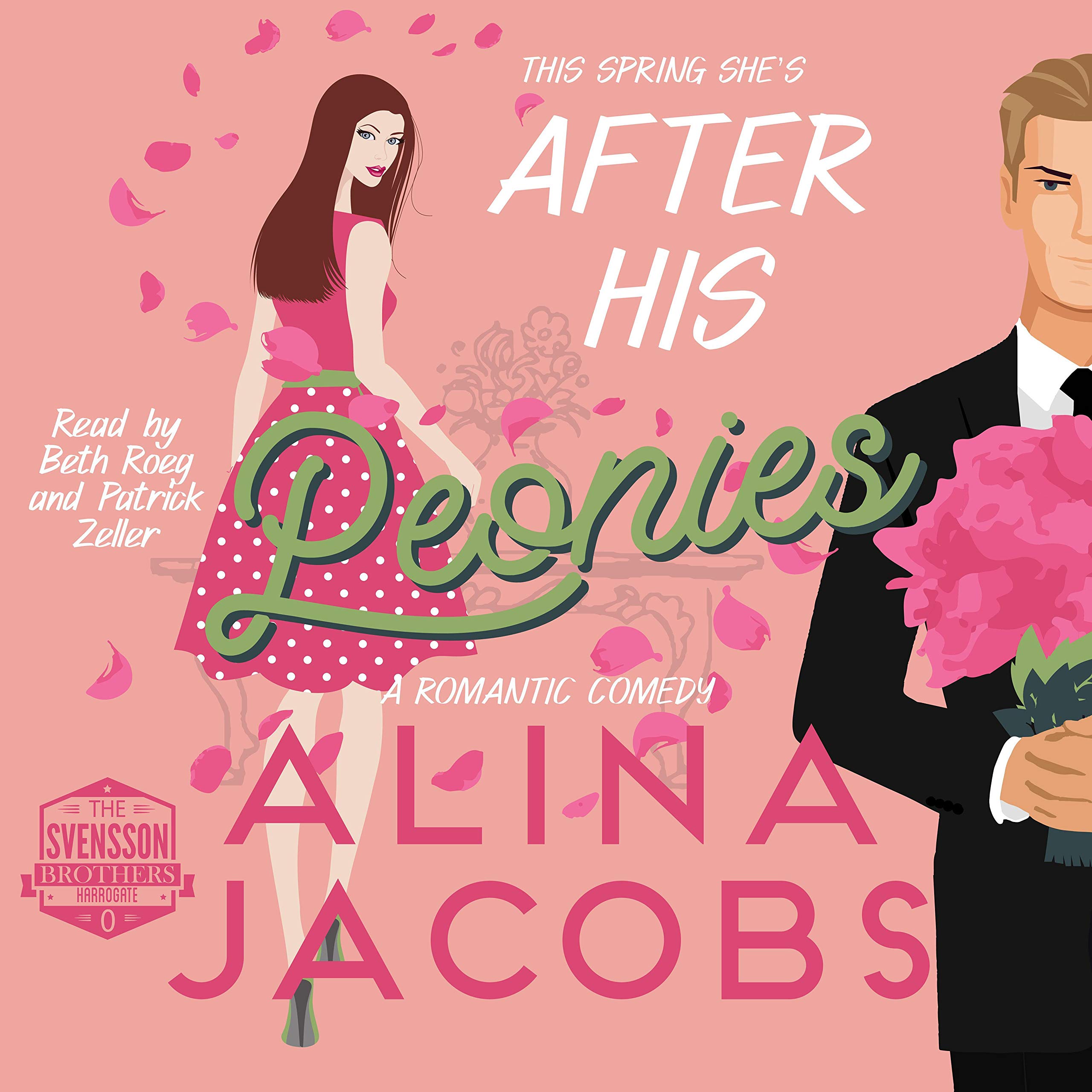 After His Peonies: A Romantic Comedy