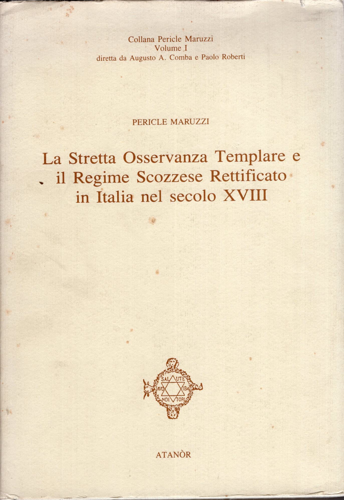 La Stretta Osservanza Templare E Il Regime Scozzese Rettificato In Italia Nel Secolo Xviii - 4