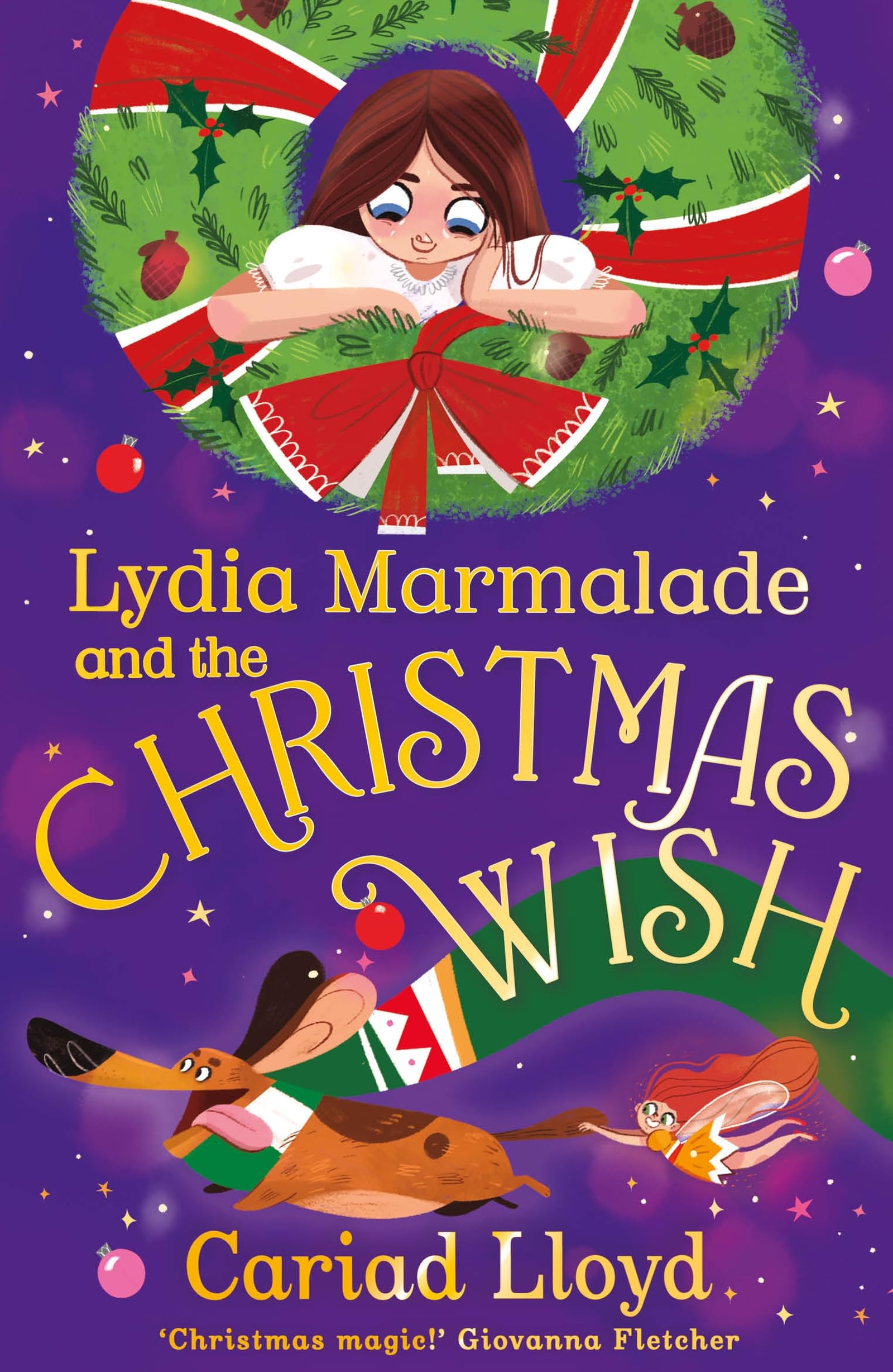 Lydia Marmalade and the Christmas Wish: An unforgettable Christmas classic to entertain the whole family!