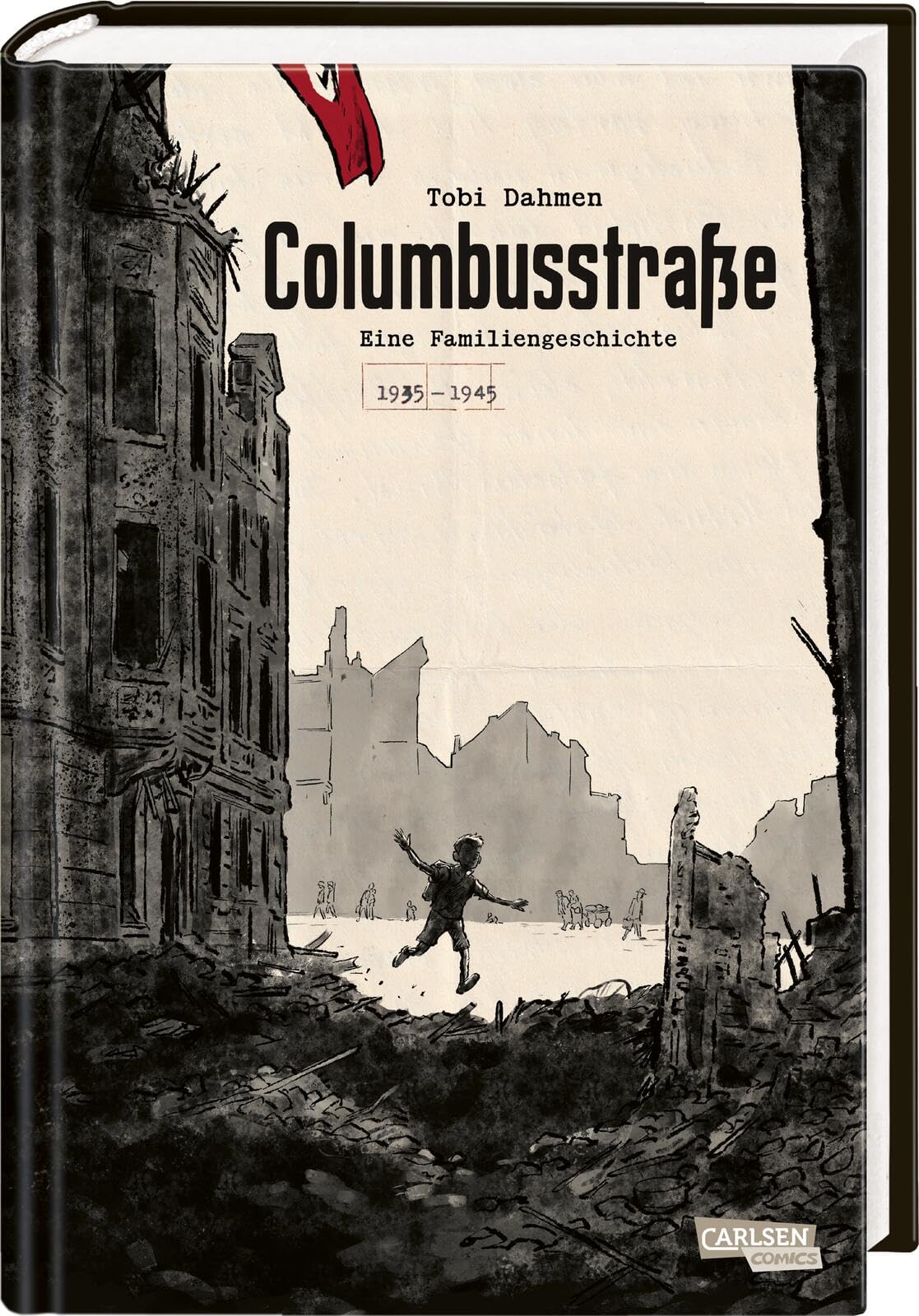 Columbusstraße: Eine Familiengeschichte: 1935 - 1945 | Wahre Familiensaga während des Zweiten Weltkriegs