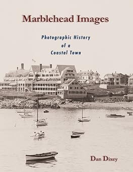 Marblehead Images Photographic History of a Coastal Town