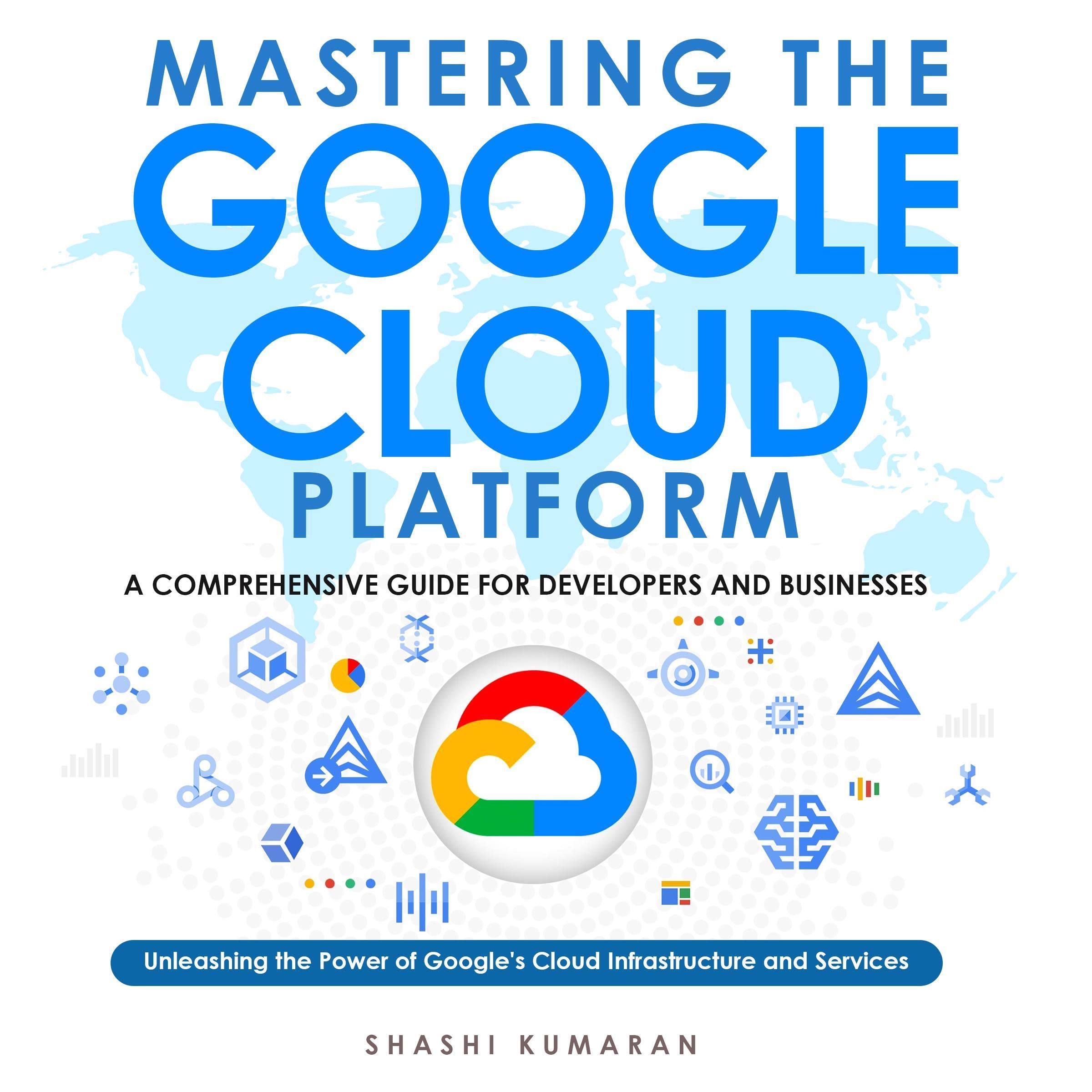 Mastering the Google Cloud Platform