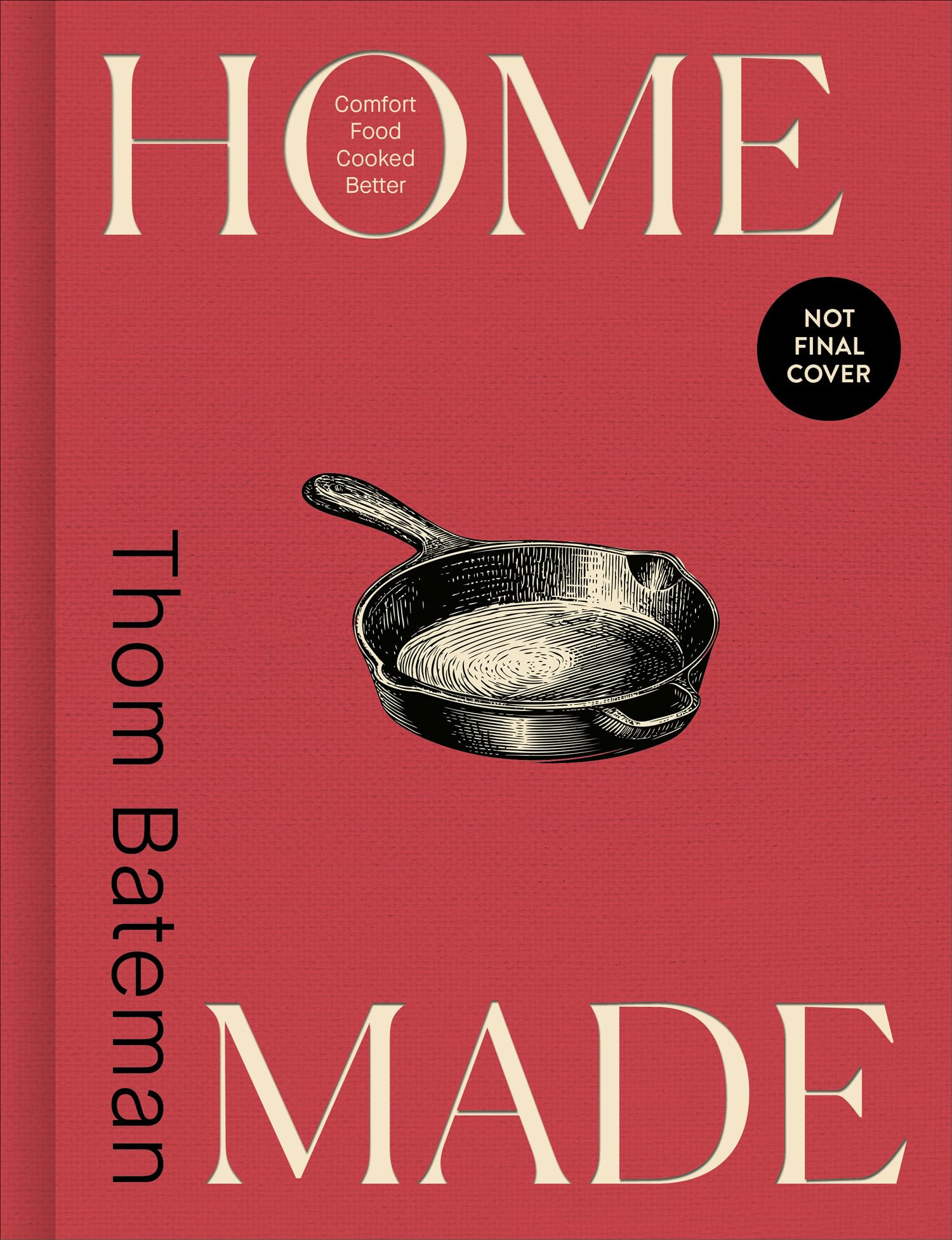 Home Made: Comfort Cooking, Made Better. Transform home cooking into restaurant-worthy dishes, the new must-have cookbook for 2026