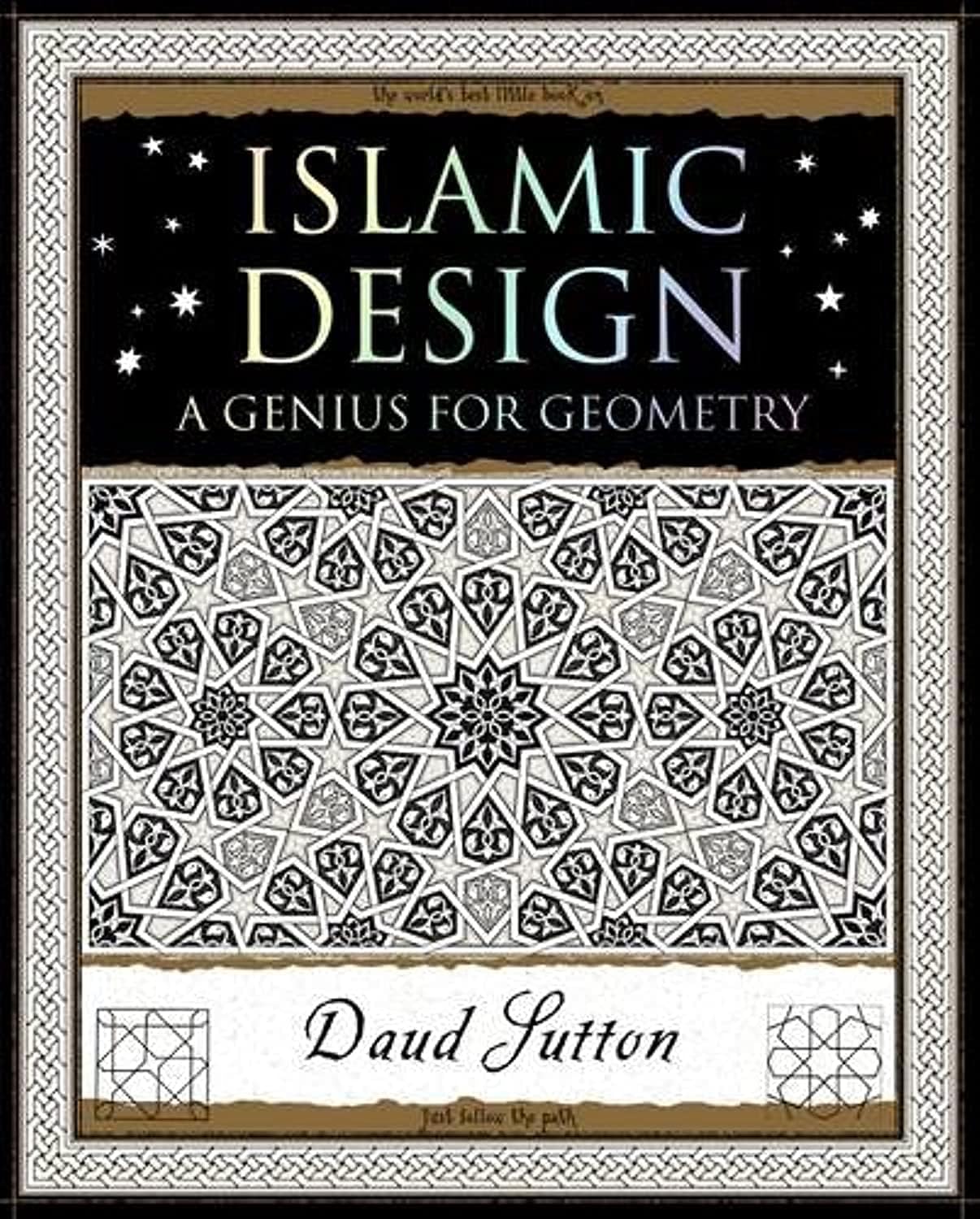 Wooden Books Islamic Design: A Genius for Geometry