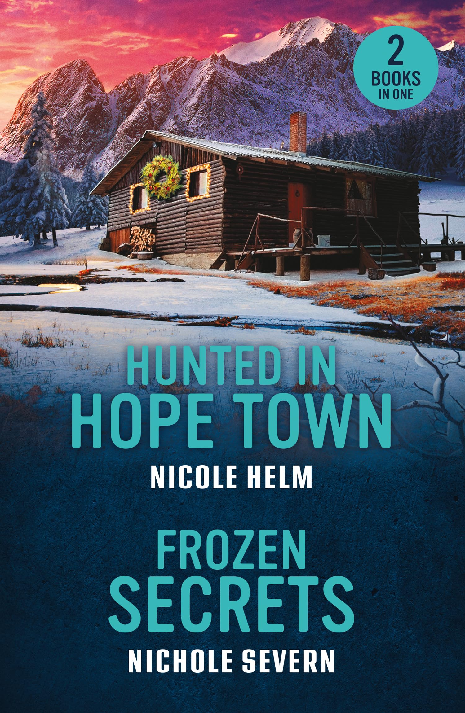 Hunted In Hope Town / Frozen Secrets: 2 small town mysteries for fans of FBI agents in love, second chances, PI ex's and thrilling cold cases! New in 2026!