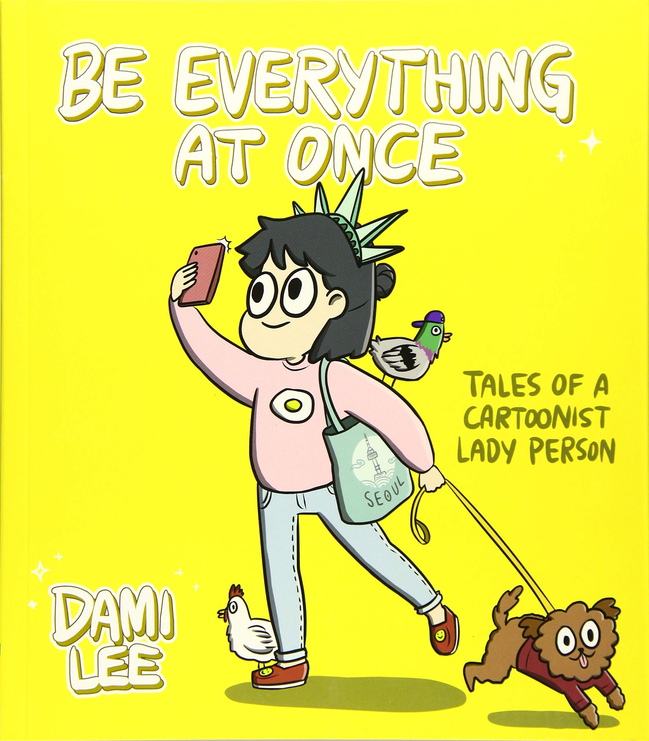 Be Everything at Once: Tales of a Cartoonist Lady Person (Cartoon Comic S
