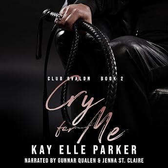 Cry for Me Audiobook by Kay Elle Parker episode artwork