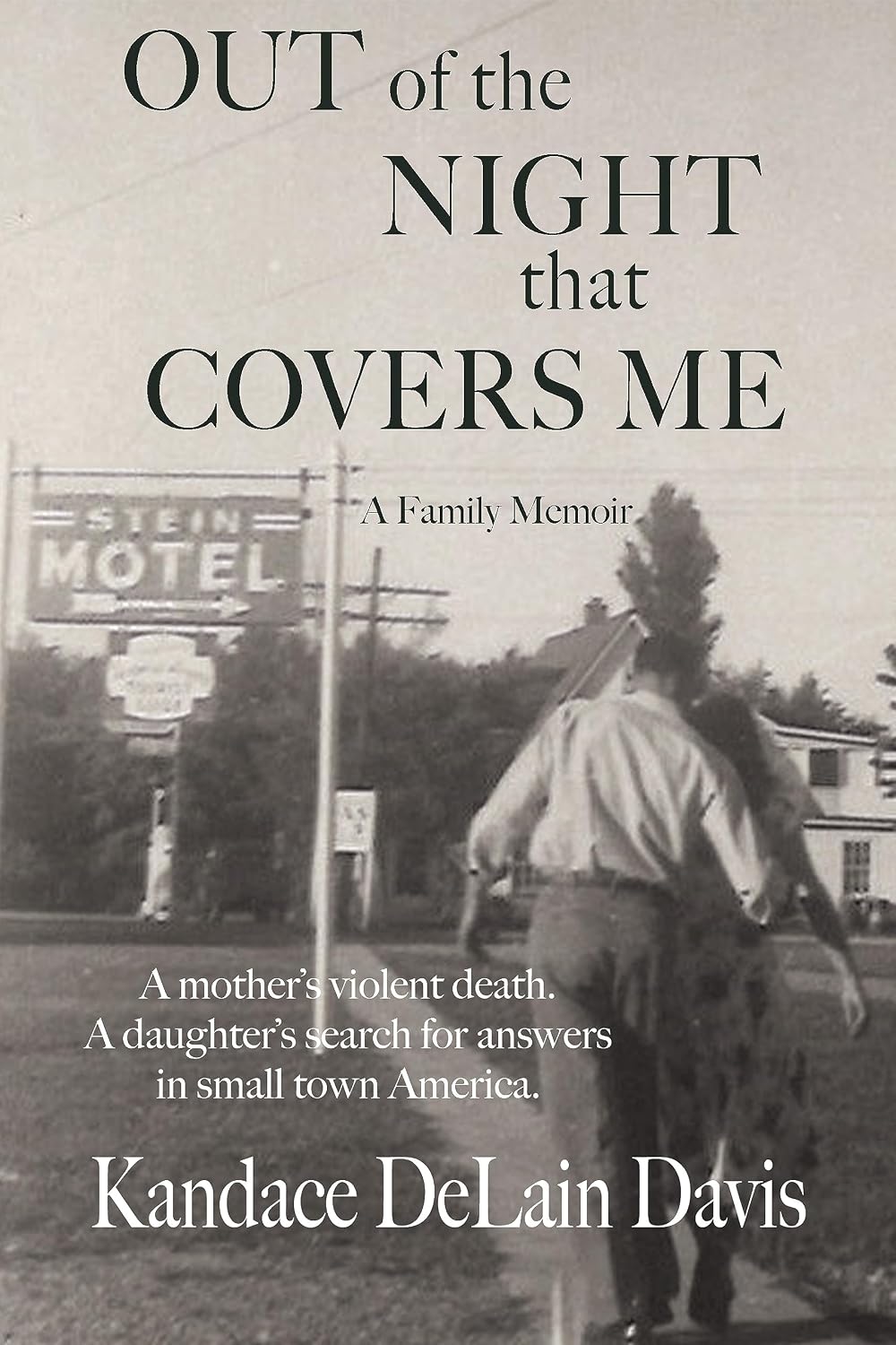 Out of the Night that Covers Me: A Family Memoir