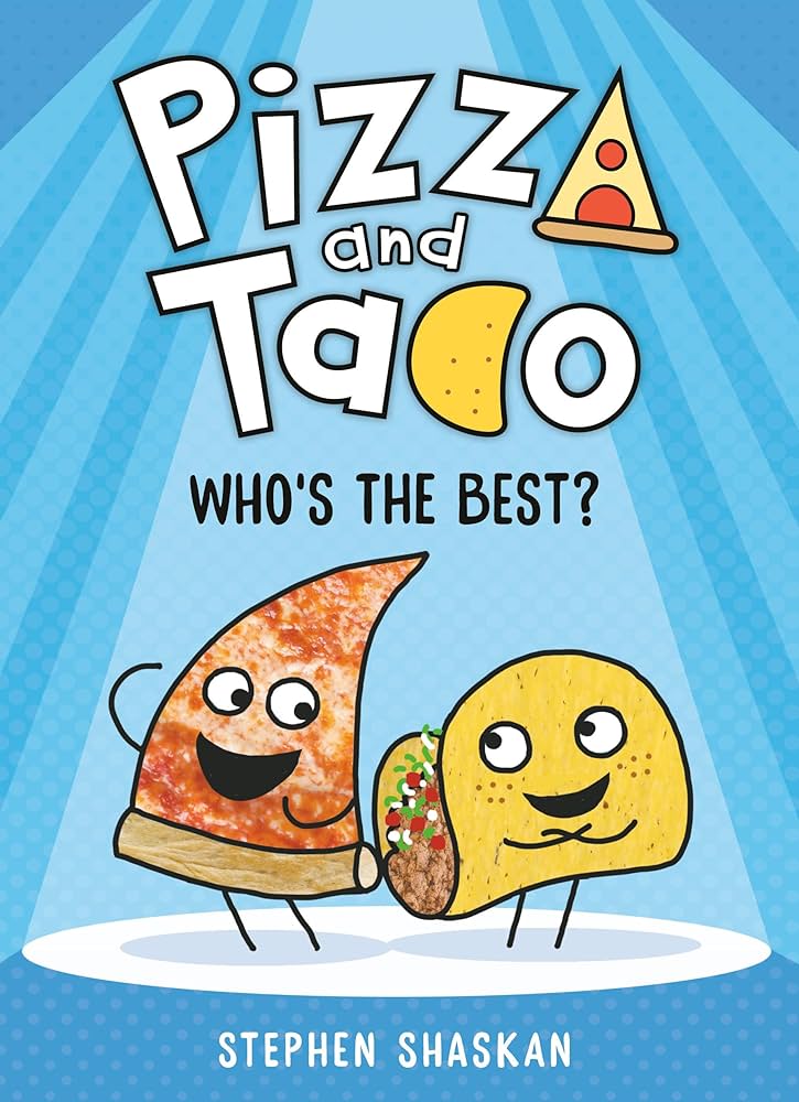 Pizza and Taco: Who's the Best?: (A Graphic Novel): Shaskan
