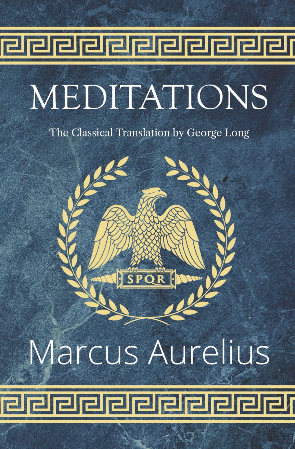 Meditations - The Classical Translation by George Long (Reader's Library Classics)