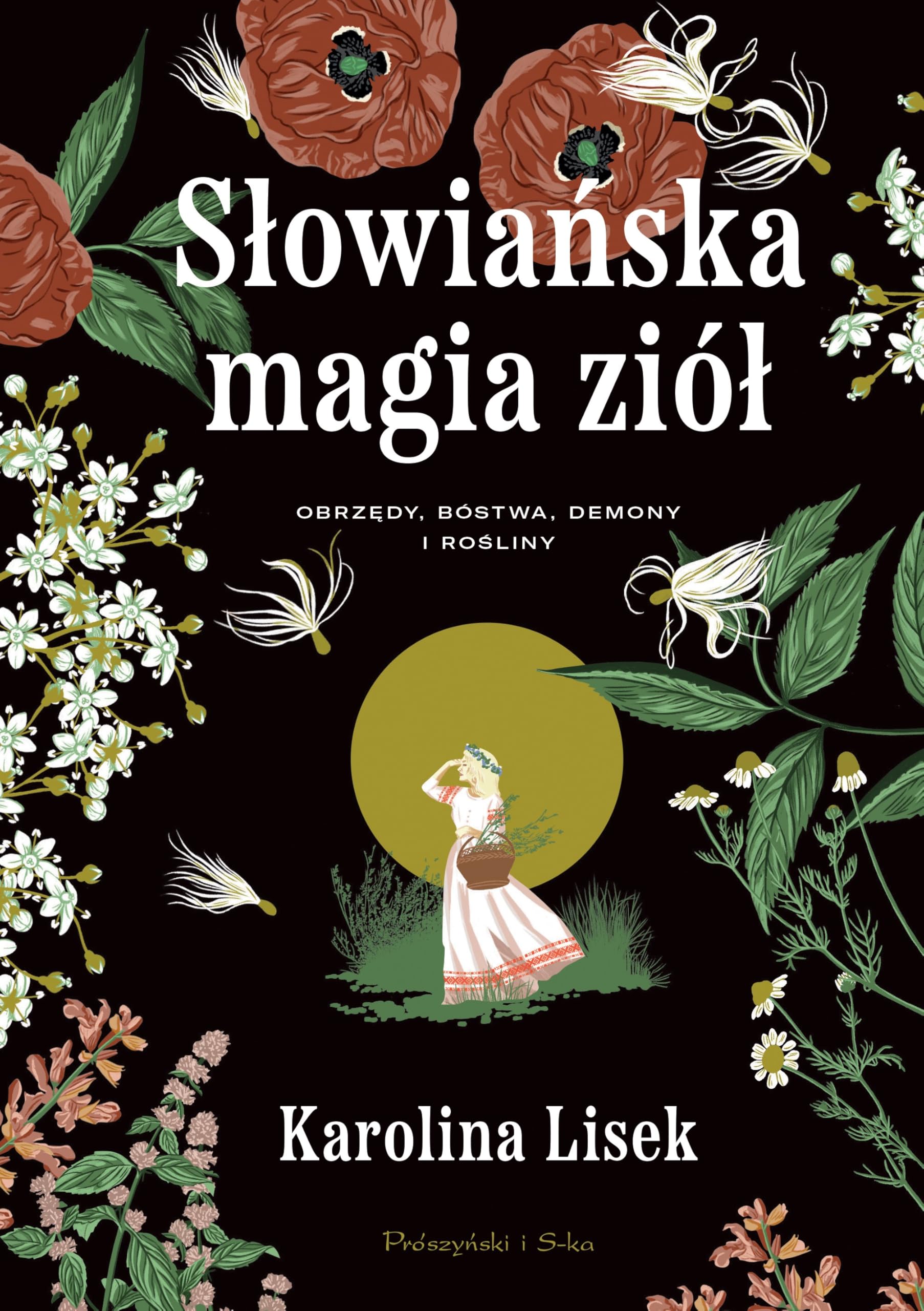 Słowiańska magia ziół: Obrzędy, bóstwa, demony i rośliny