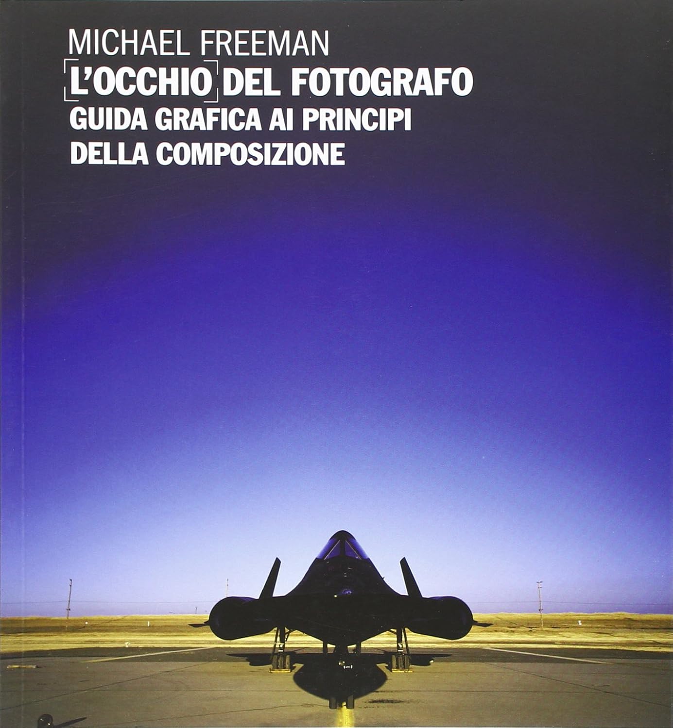 L'occhio del fotografo. Ediz. illustrata