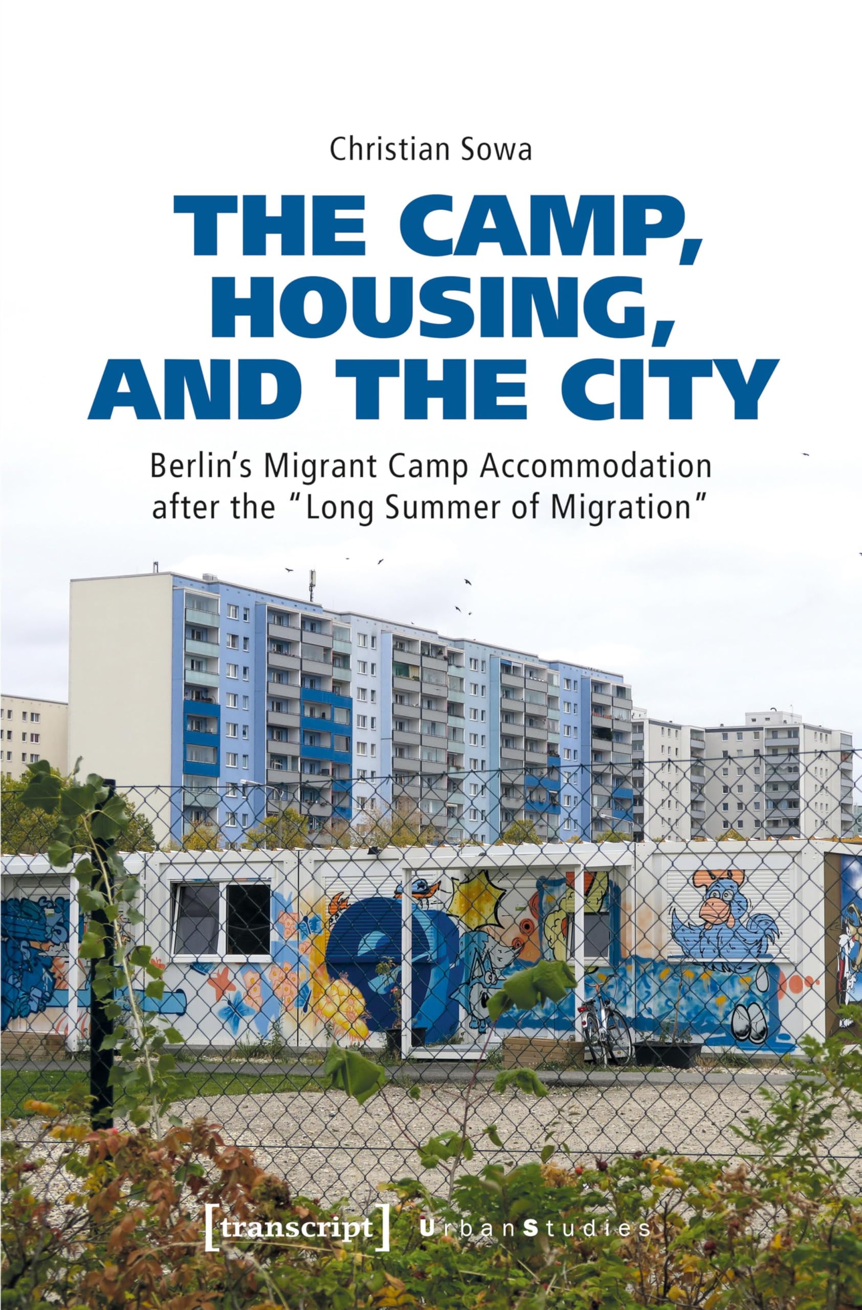 Berlin's Migrant Camp Accommodation: perspective critique Urban Studies