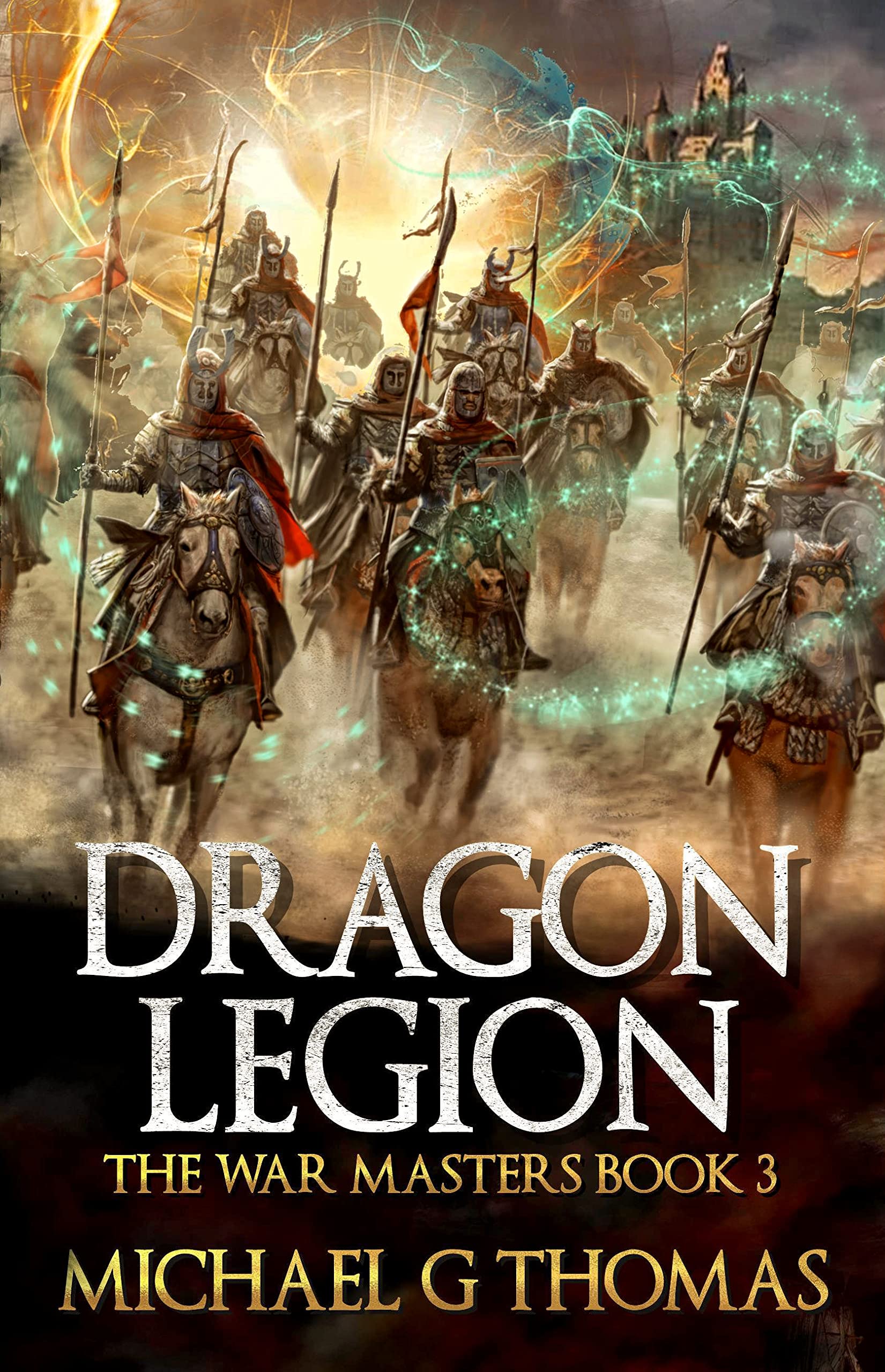 Dragon Legion: An Epic Fantasy Adventure (The War Masters Book 3)
