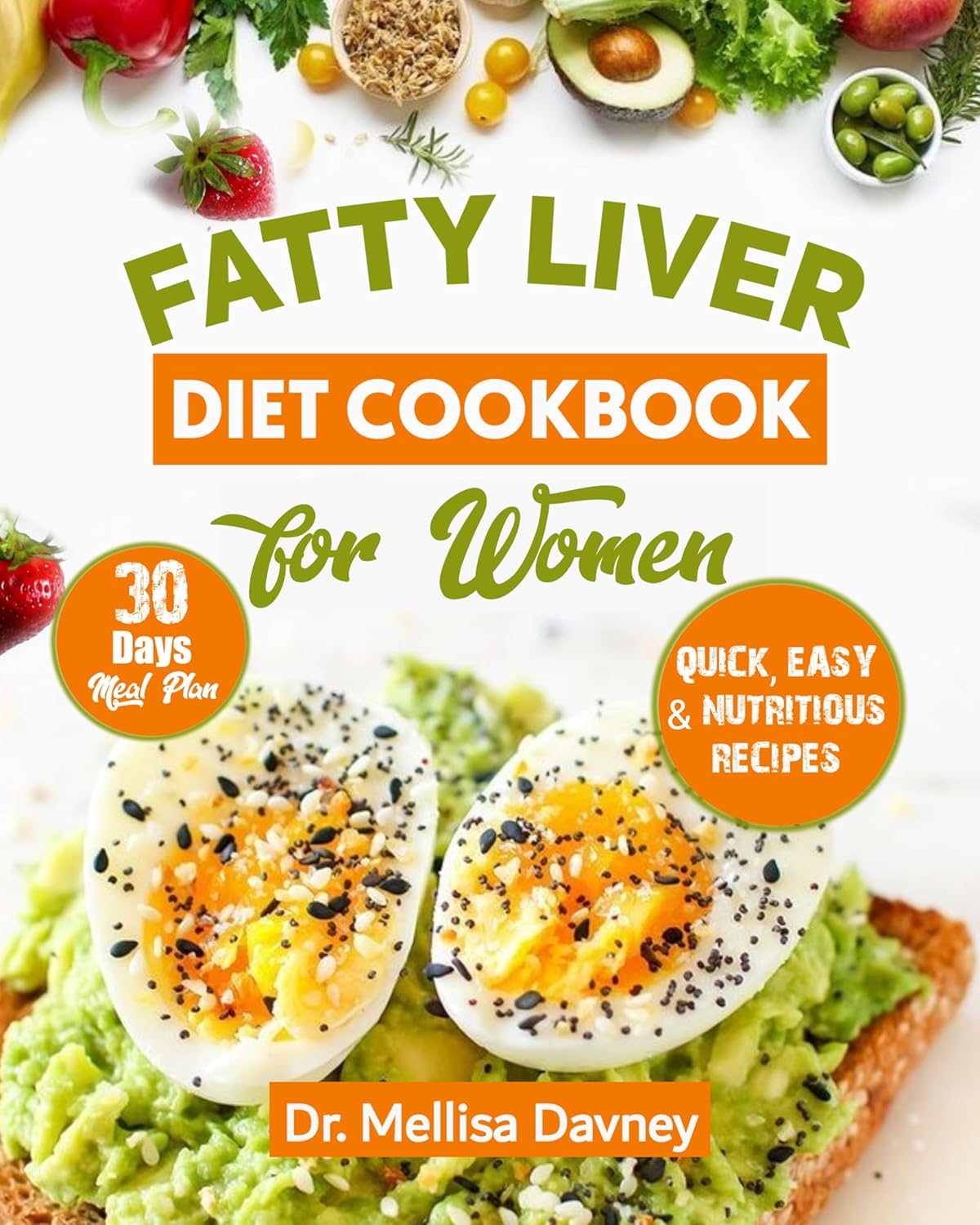 fatty liver diet cookbook for women: The Detox Cleanse Diet for Women: Simple, Effective, Nourishing Recipes to Revitalize your Liver and Lose Weight, 30-Day Meal Plan (beating disease with diet)