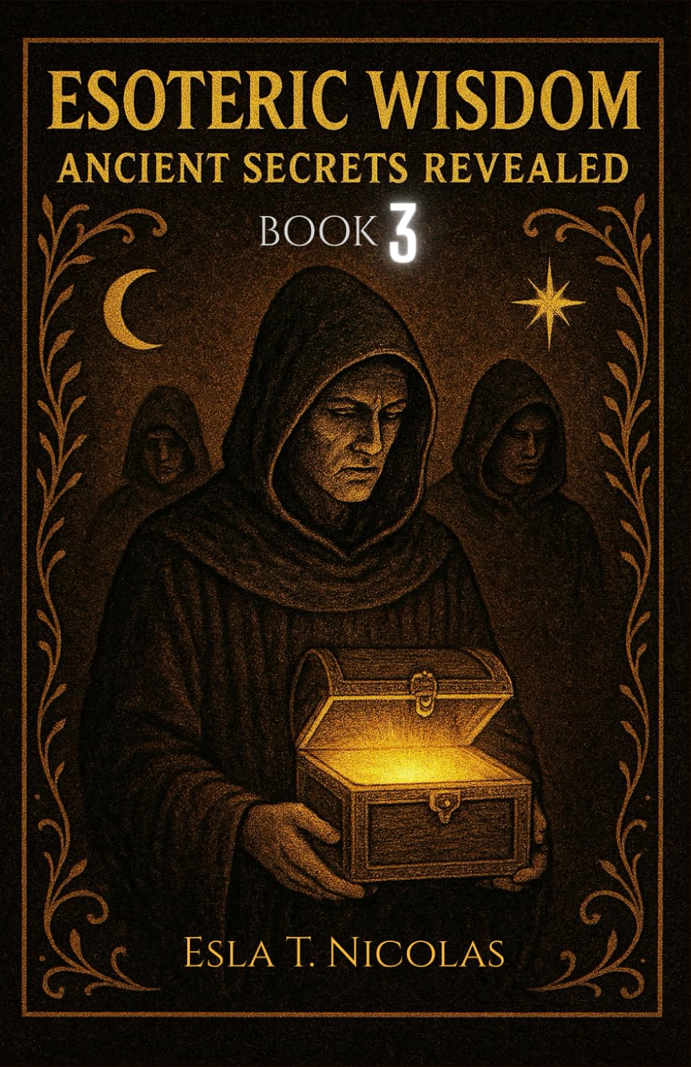 Esoteric Wisdom BOOK 3: Ancient Secrets Revealed (ESOTERIC WISDOM Book series 1-13)