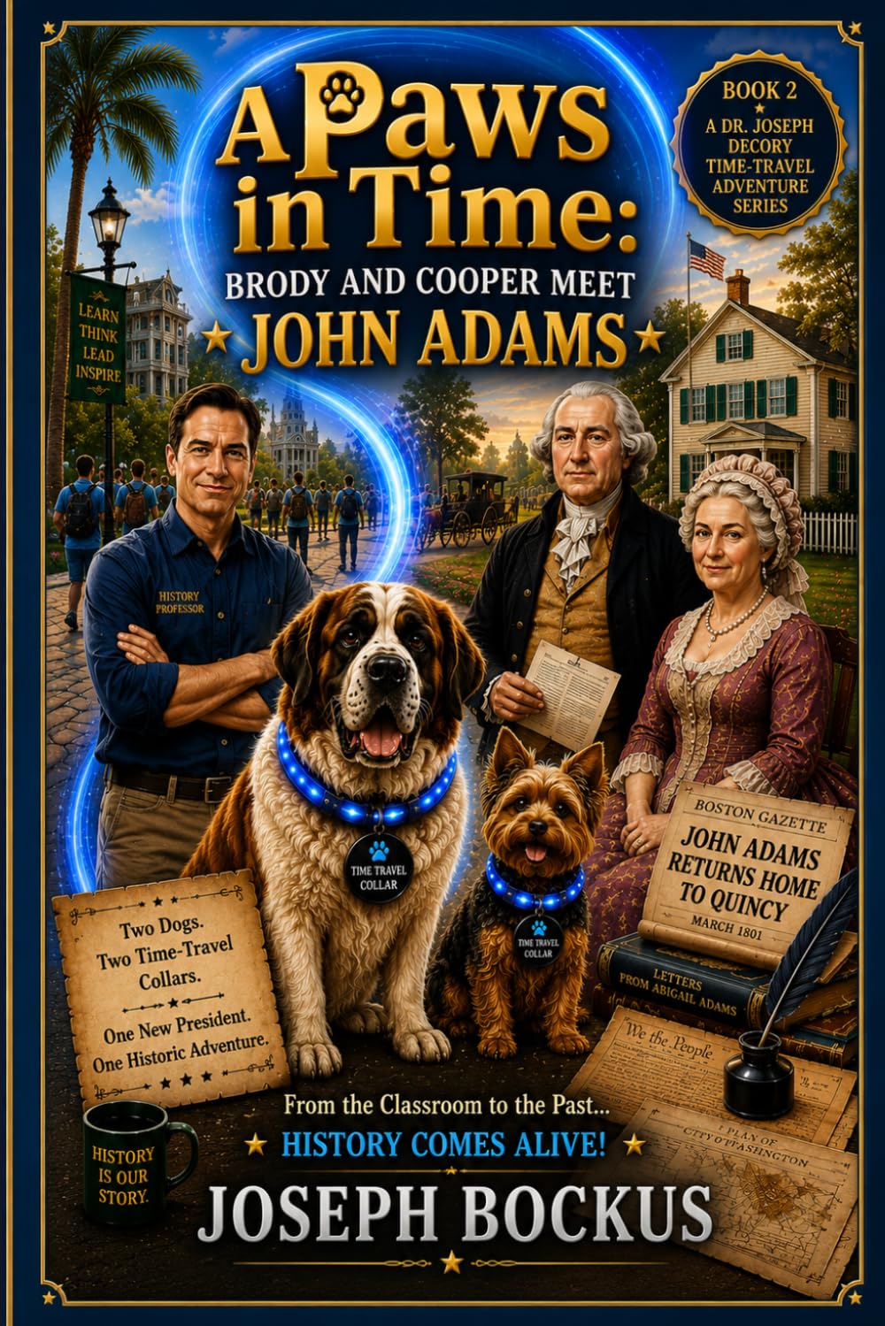 A Paws in Time: Brody and Cooper Meet John Adams (A Paws in Time: Brody and Cooper Meet The Presidents)