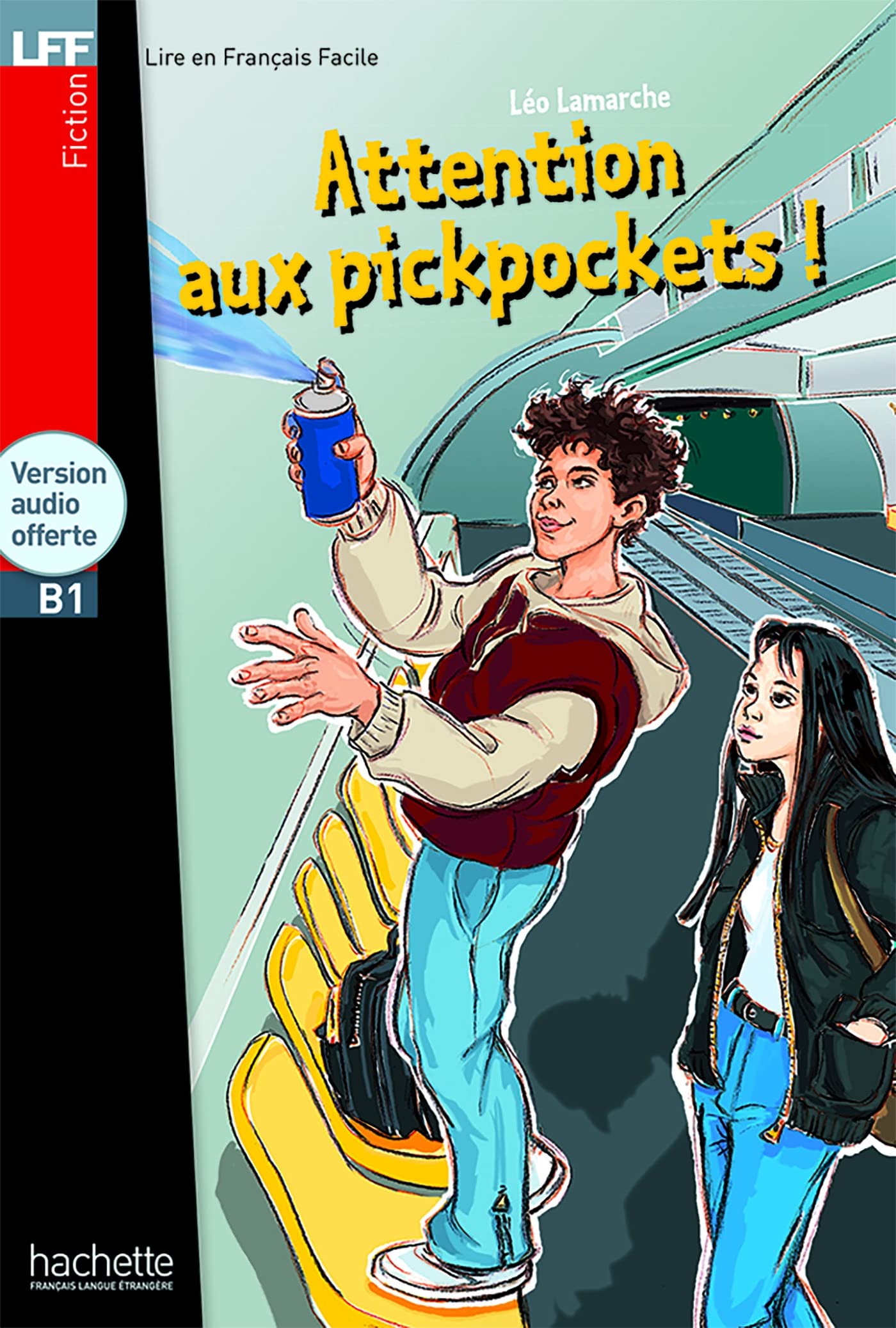 Attention aux pickpockets ! - LFF B1 (Lire en français facile Fiction B1)