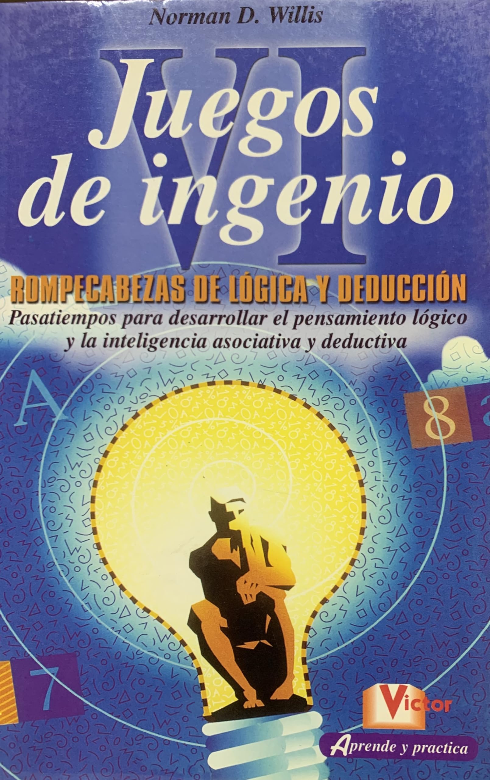 Juegos De Ingenio / The Little Giant Book of Logic Puzzles: 6