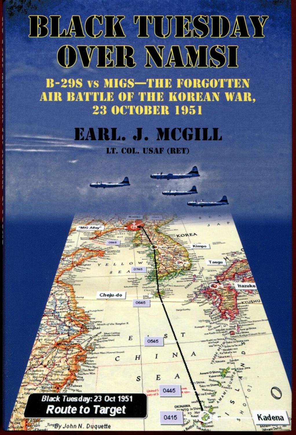 Black Tuesday Over Namsi: B-29s Vs Migs: The Forgotten Air Battle of the Korean War, 23 October 1951