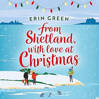 From Shetland, with Love at Christmas Audiobook by Erin Green