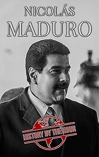Nicolás Maduro: The Life of Nicolás Maduro, Venezuela's President (One-Hour History Books Book 1)