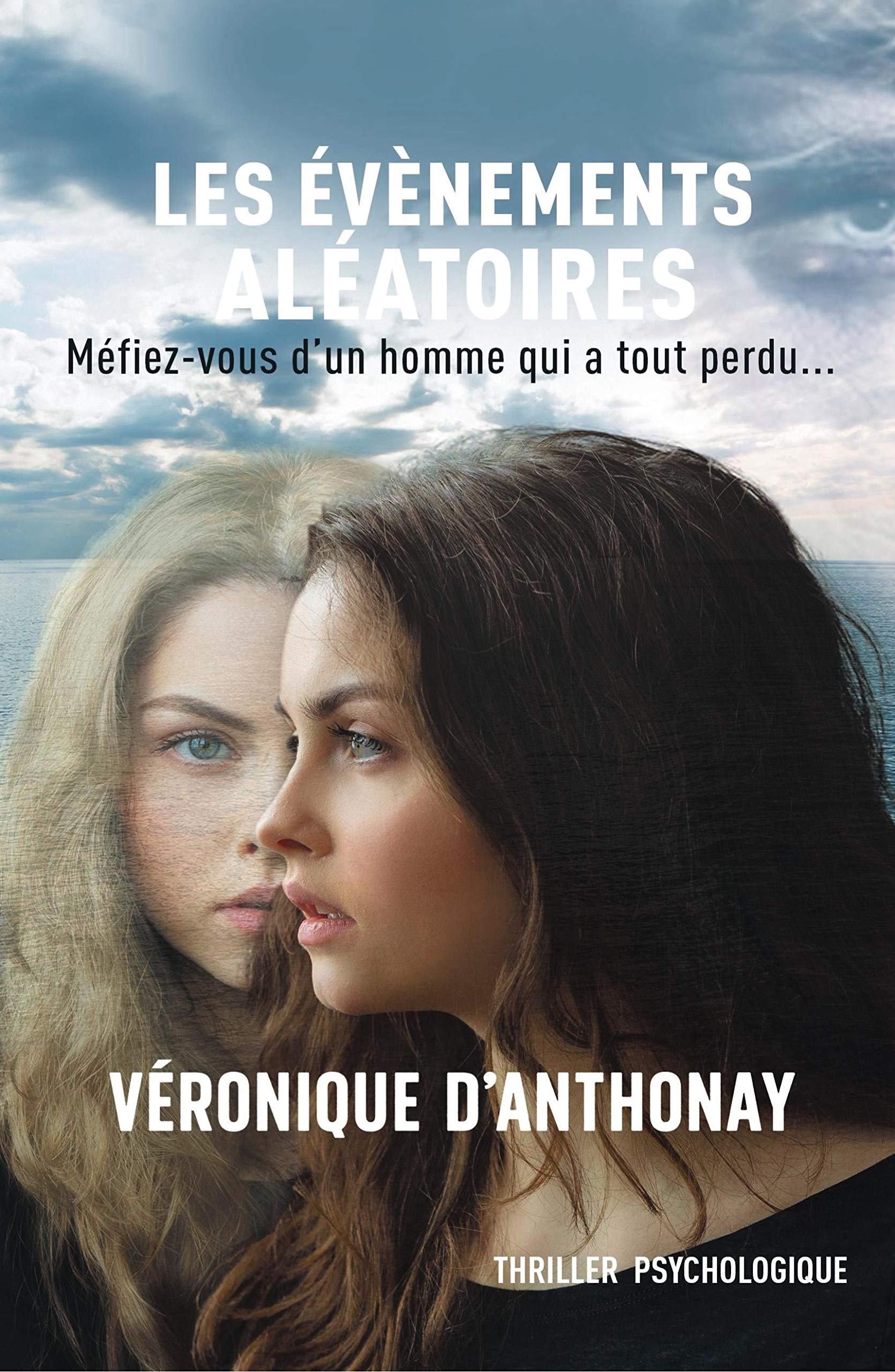 Les Évènements Aléatoires: Thriller logique sombre et angoissant: Méfiez-vous d'un homme qui a tout perdu