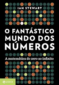 O fantástico mundo dos números: A matemática do zero ao infinito