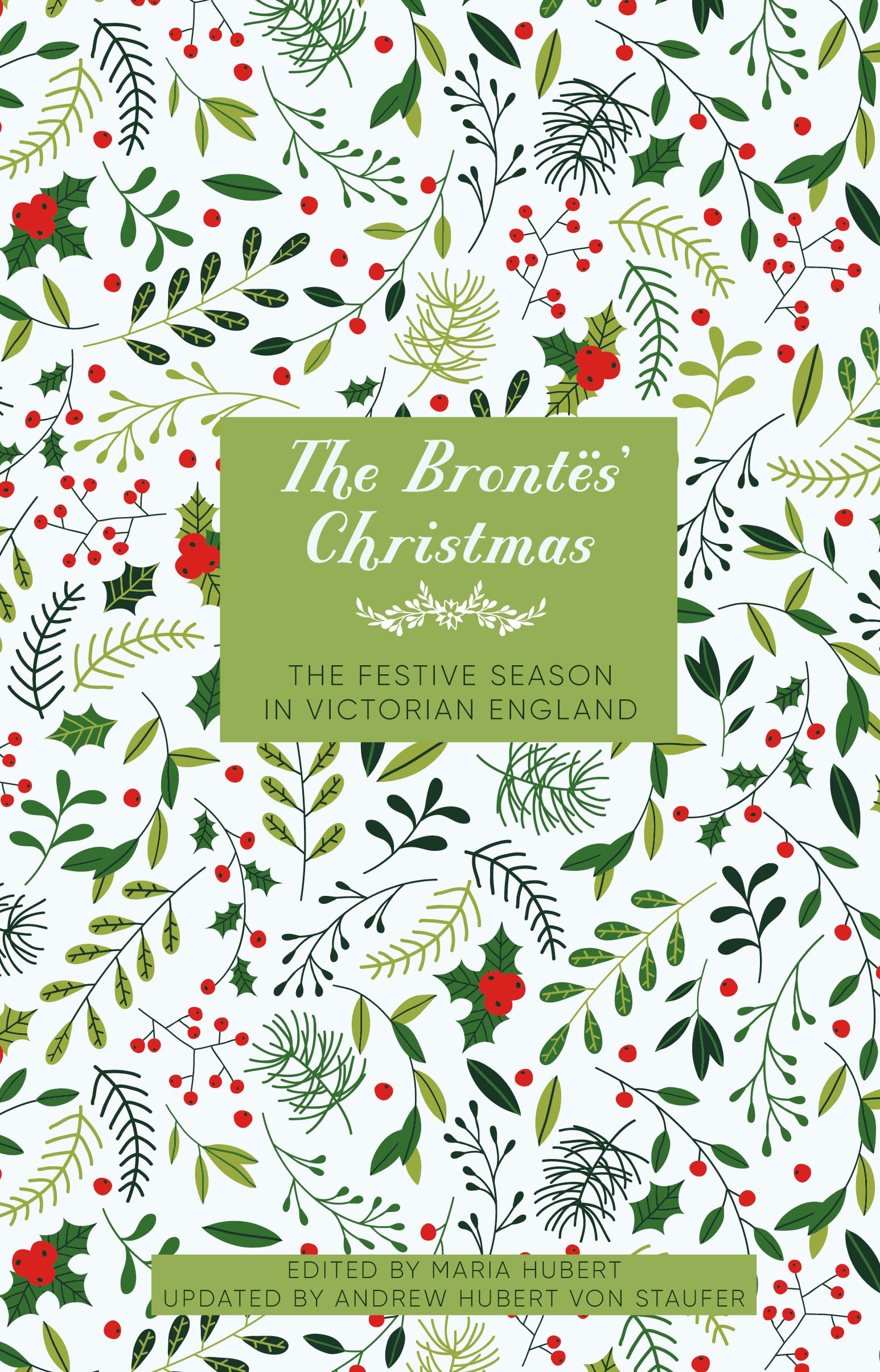 The Brontës' Christmas: The Festive Season in Victorian England (Literary Christmas)