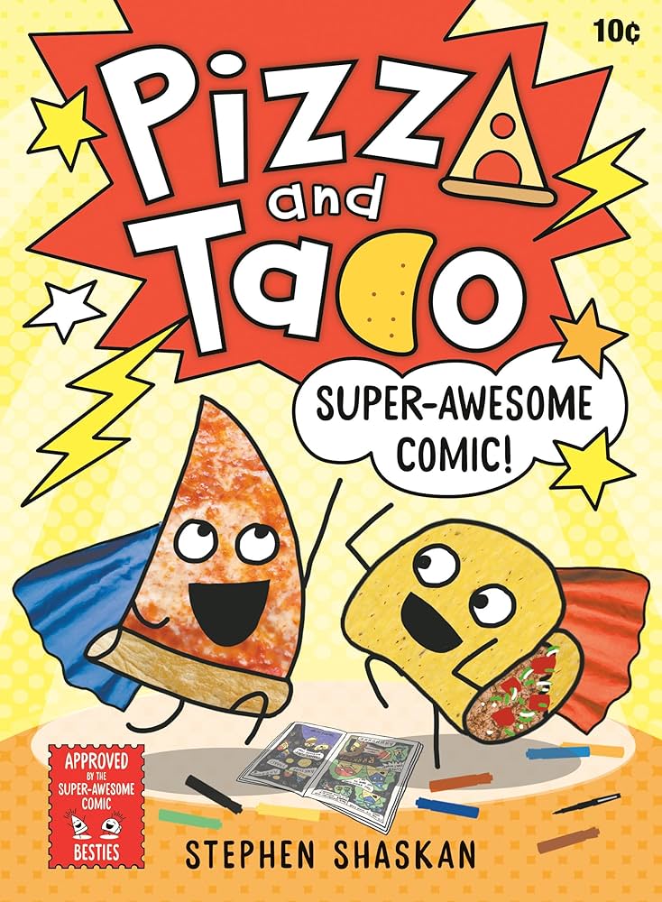 Pizza and Taco: Super-Awesome Comic!: (A Graphic Novel