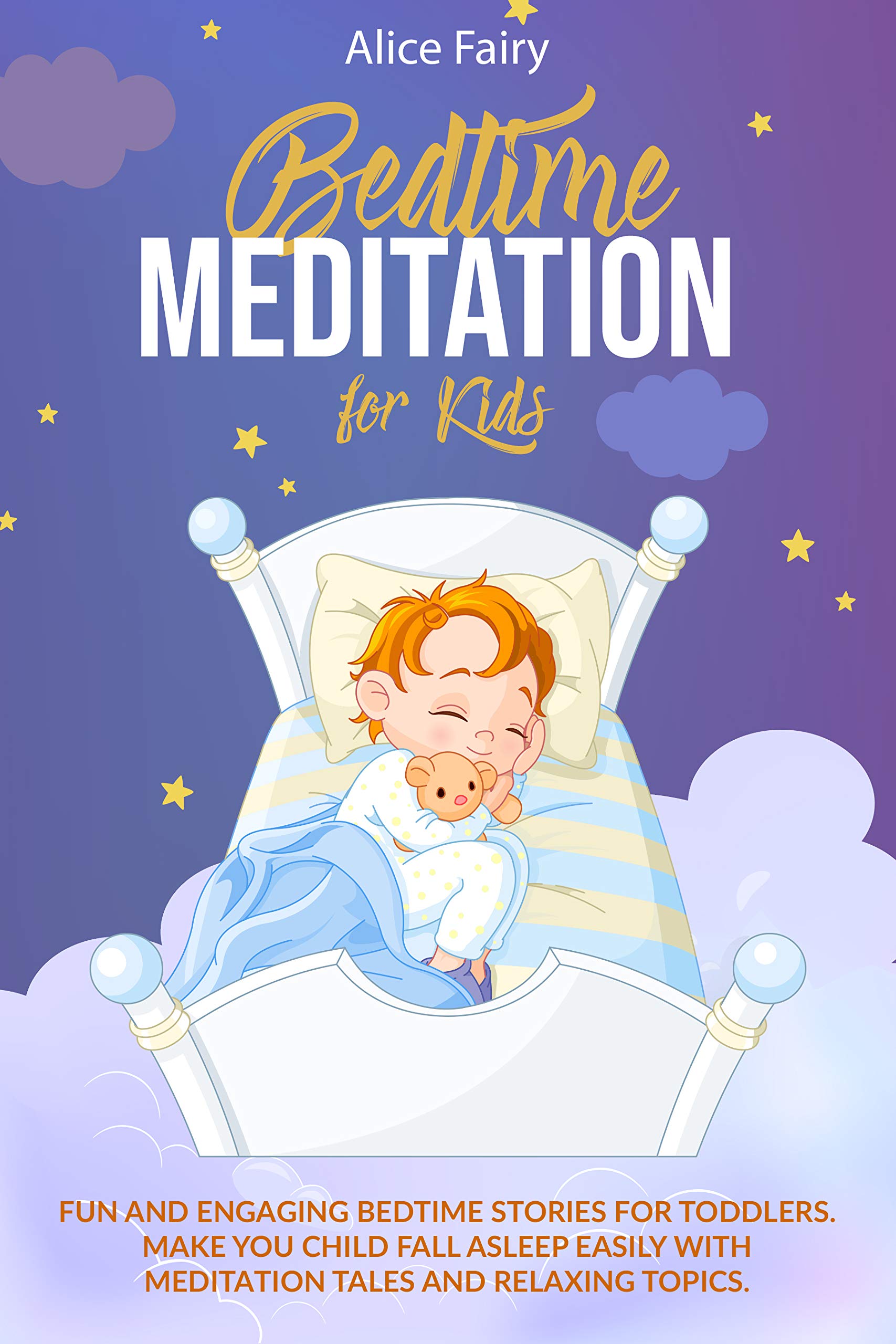 Bedtime Meditation for Kids: Fun and Engaging Bedtime Stories for Toddlers. Make your Child Fall Asleep Easily with Meditation  Tales and Relaxing Topics.