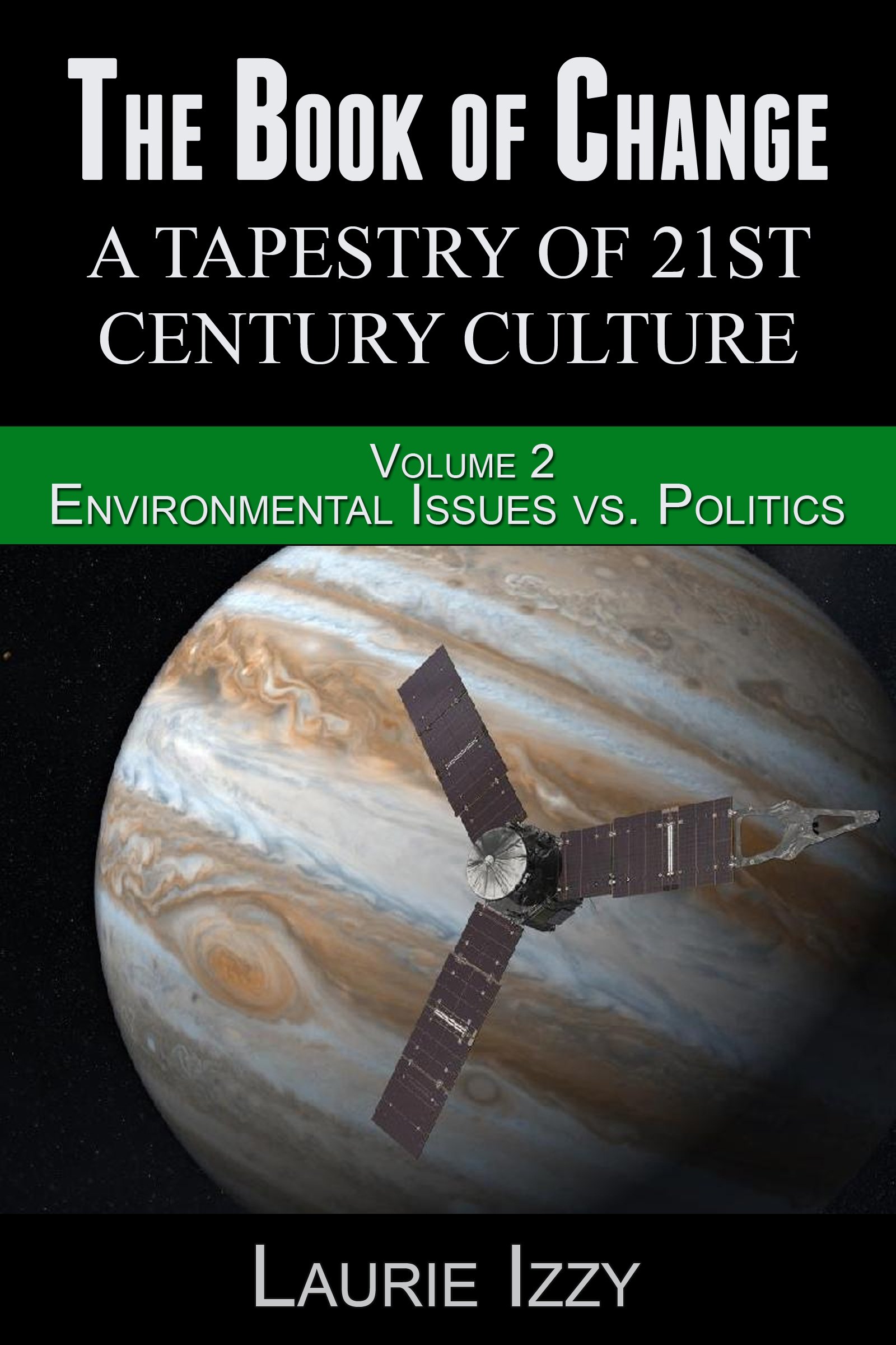 Environmental Issues vs. Politics: A Tapestry of 21st Century Culture (The Book of Change 2)
