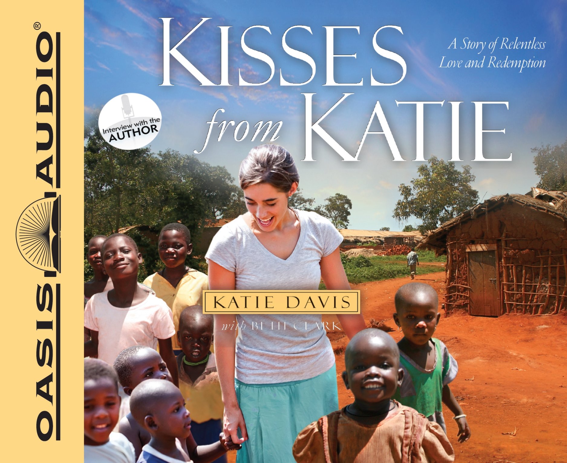 Kisses from Katie: A Story of Relentless Love and Redemption