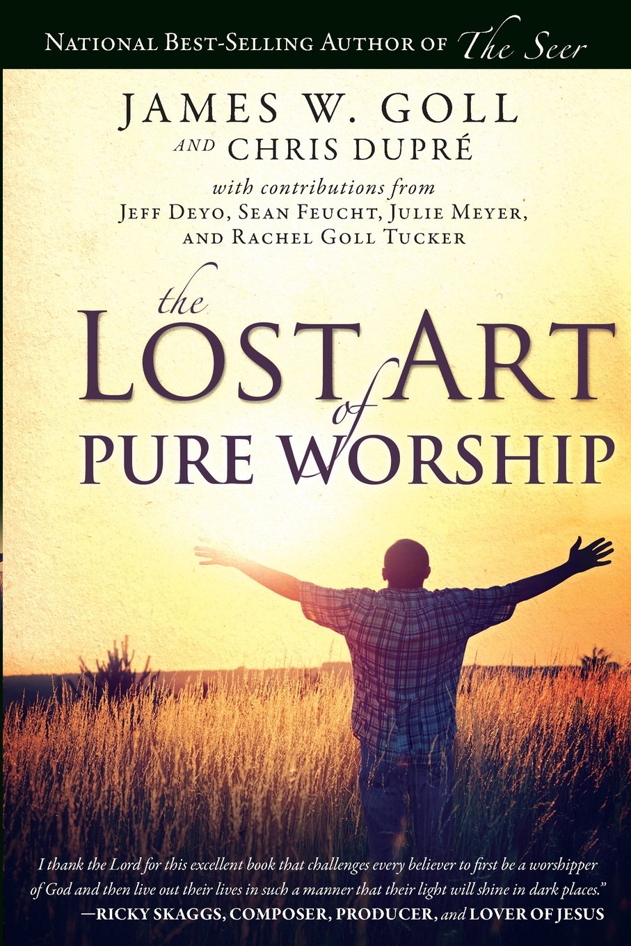 The Lost Art of Pure Worship, Dupre, Chris,Goll, James W., Very Good Book