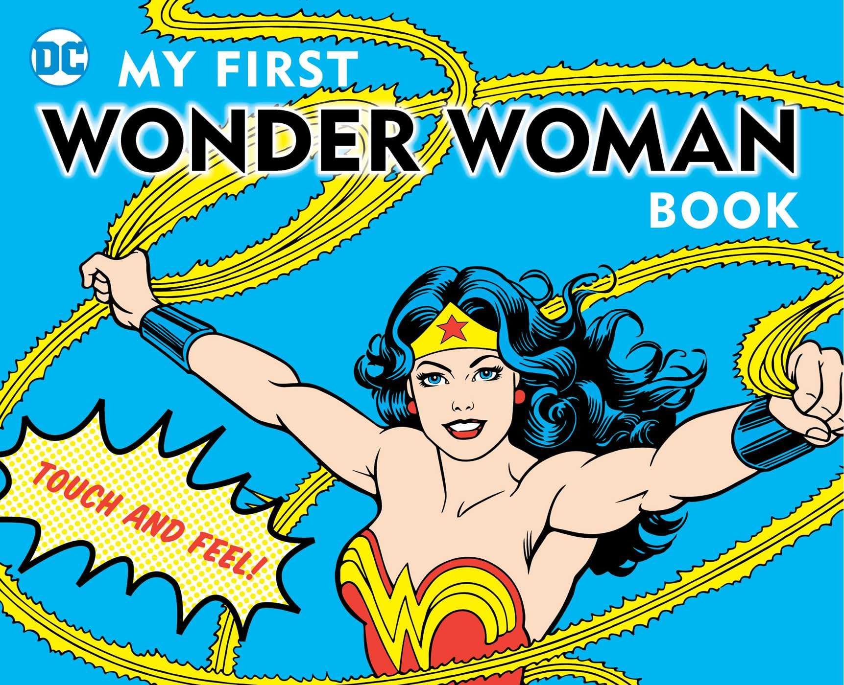 My First Wonder Woman Book: Touch and Feel (DC Super Heroes) Board book – Touch & Feel, May 24, 2011