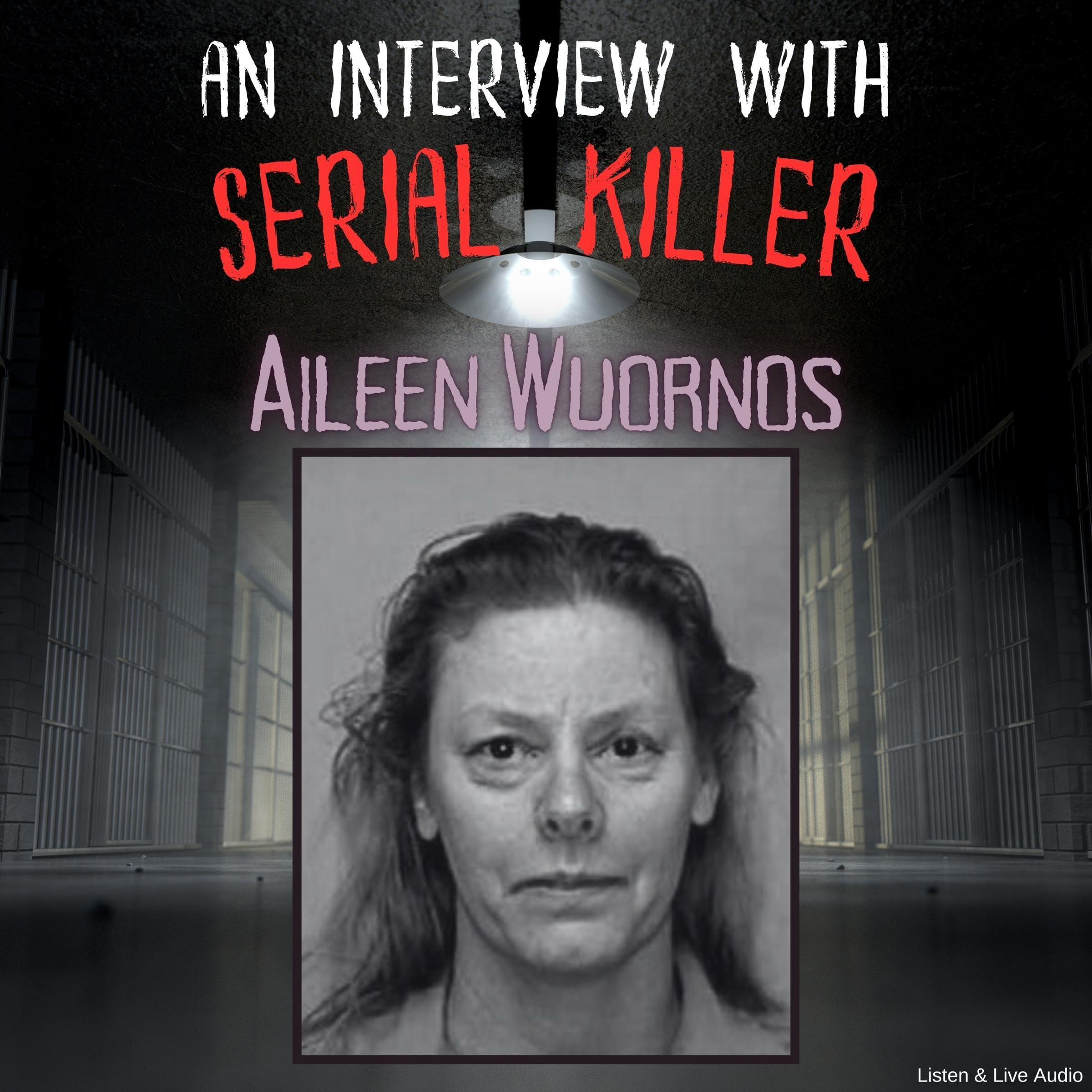 An Interview with Serial Killer Aileen Wuornos