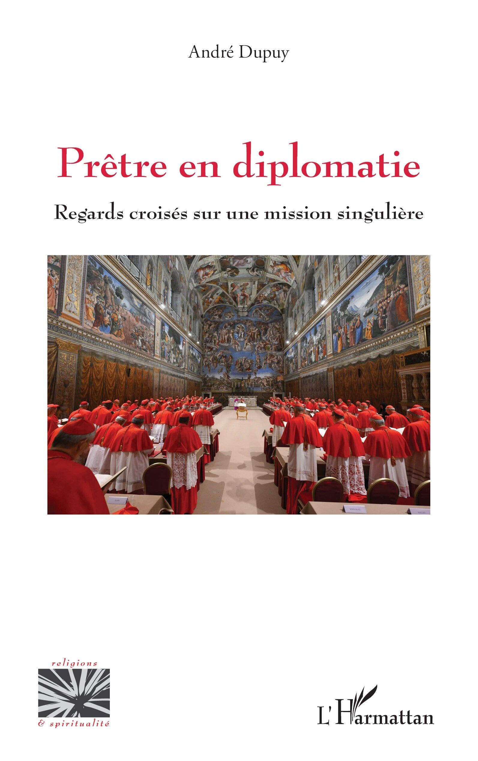 Prêtre en diplomatie: Regards croisés sur une mission singulière (Religions Et Spiritualité)