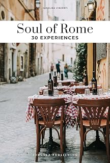 Soul of Roma. A Guide to Exceptional Experiences