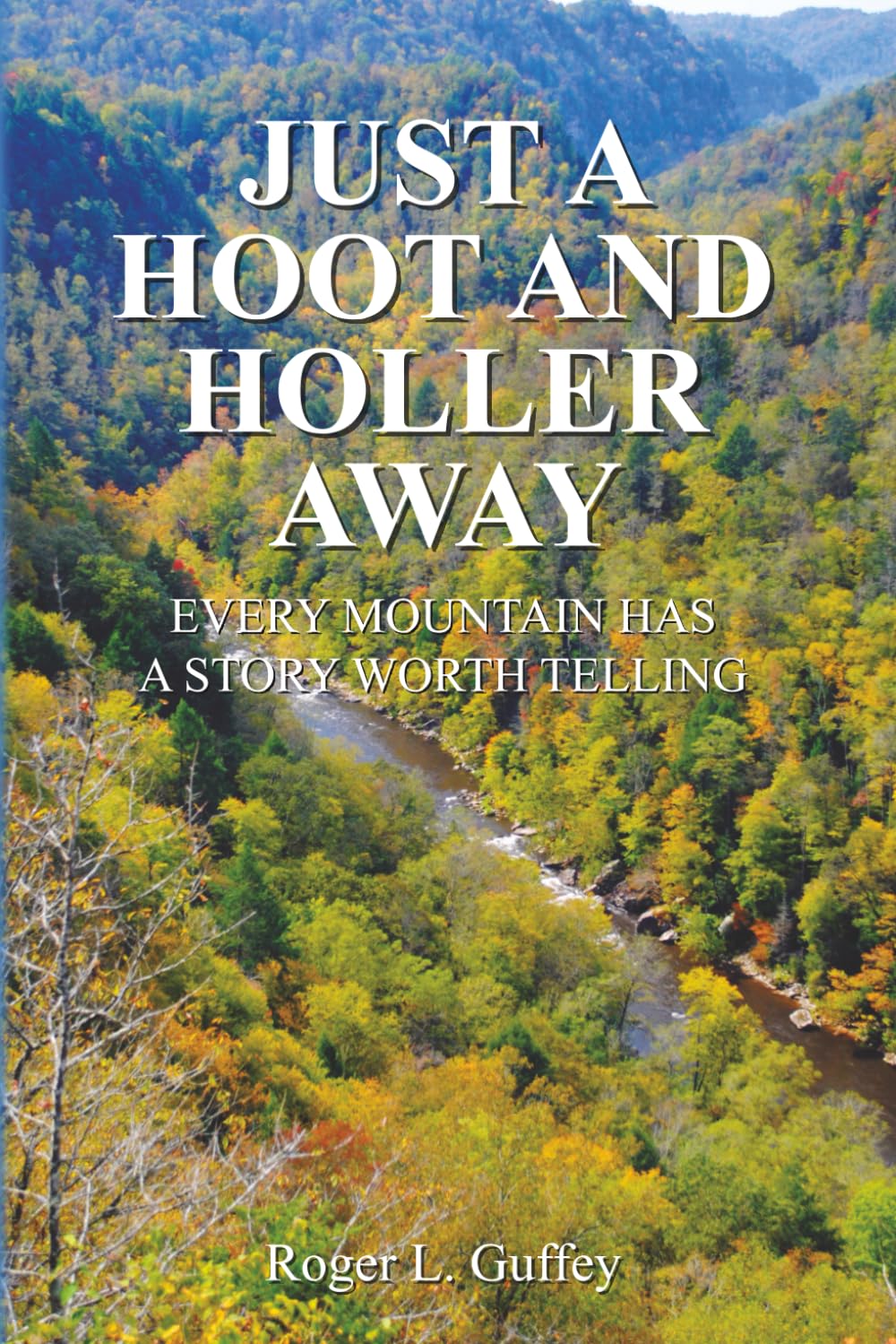 Just a Hoot and Holler Away: Every Mountain Has a Story Worth Telling