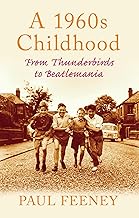 A 1960s Childhood: From Thunderbirds to Beatlemania