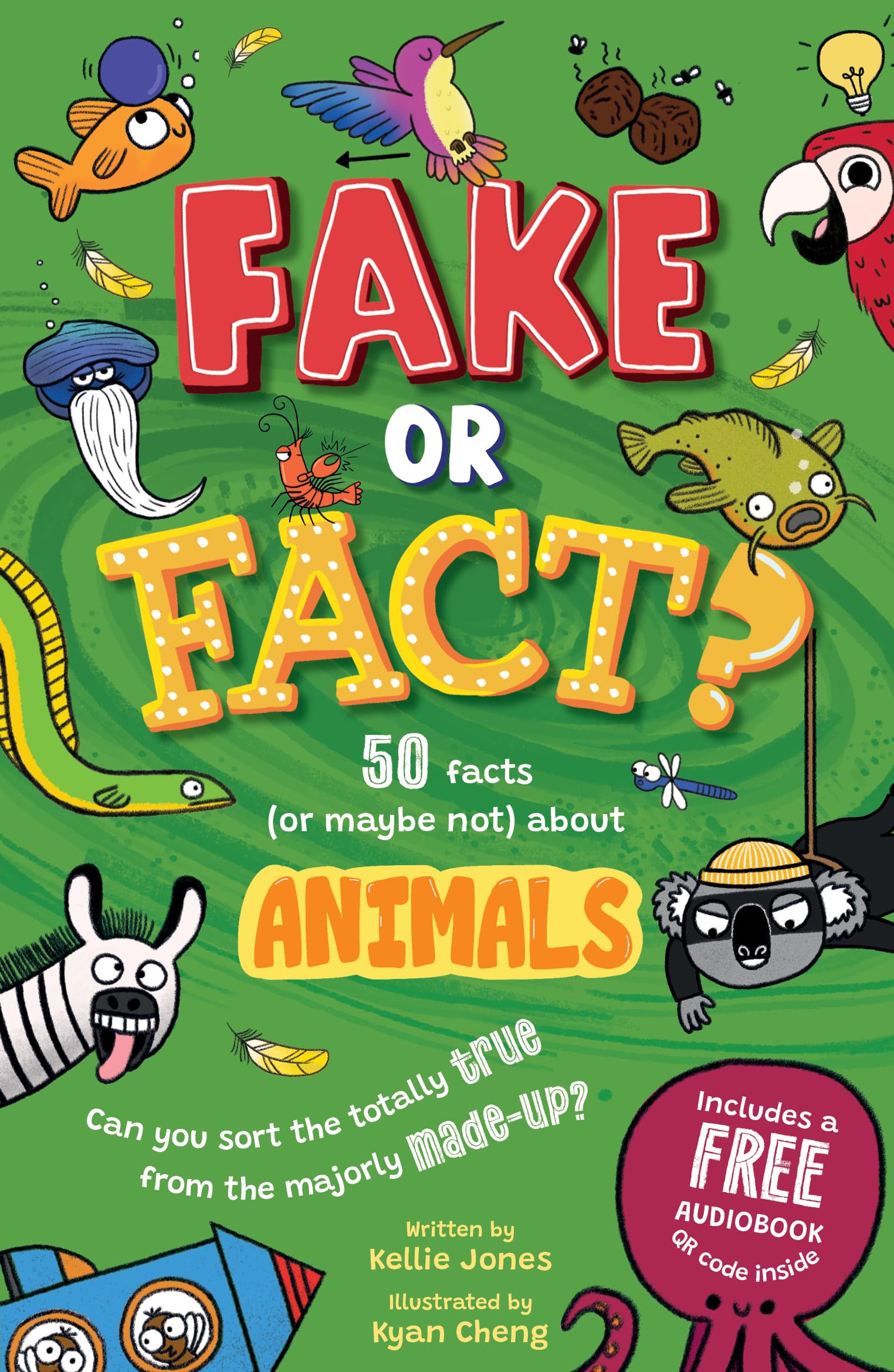 Fake or Fact? Animals - 50 Weird, Wild and Amazing Animal Facts for Kids – Fun Animal Trivia, True or False Questions and Mind-Blowing Wildlife Facts