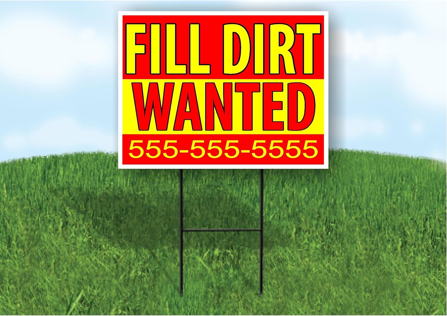 Custom Phone Number Fill Dirt Wanted 18 in x 24 in Yard Sign Road Sign with Stand Double Sided