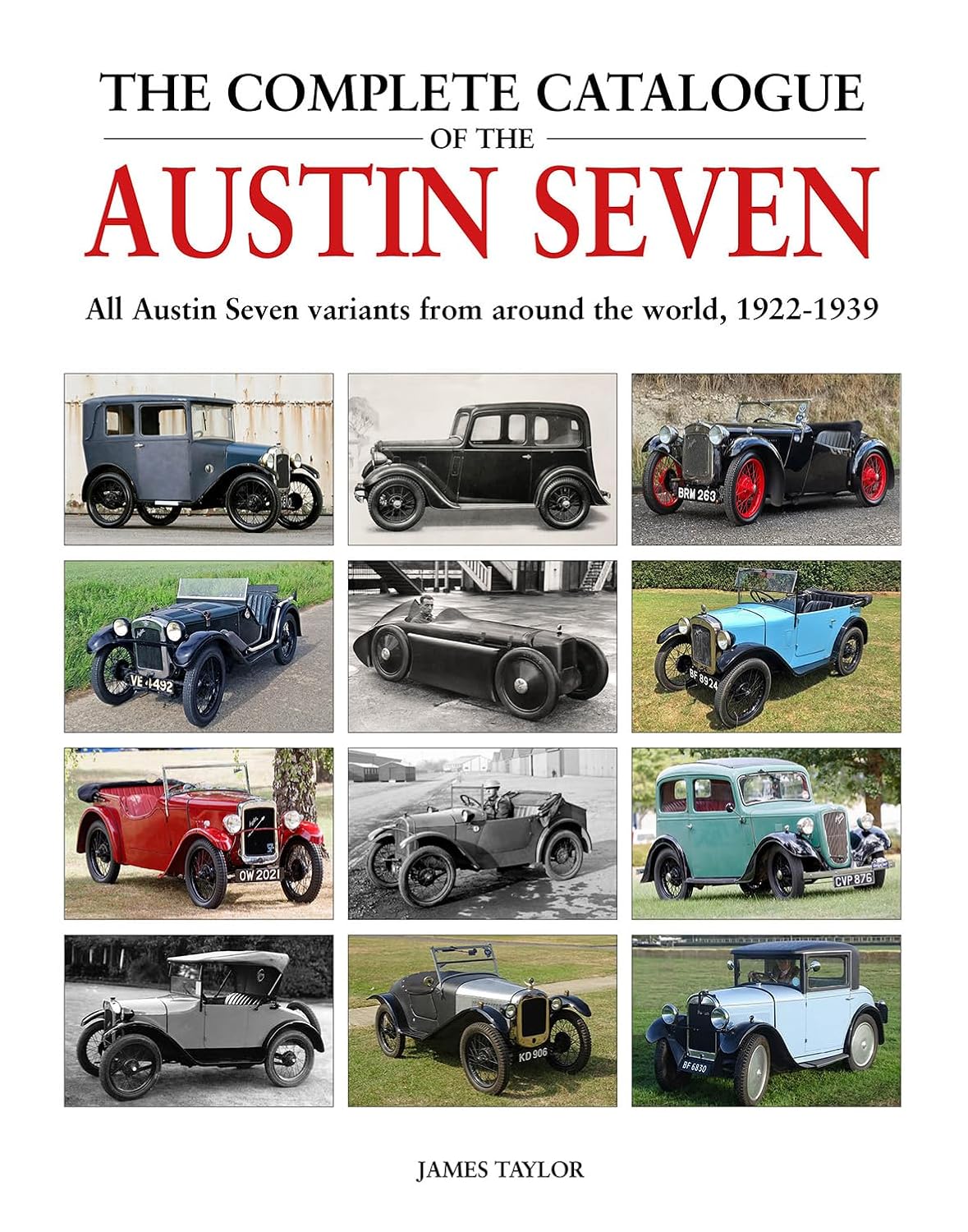 The Complete Catalogue of the Austin Seven All Austin Seven variants