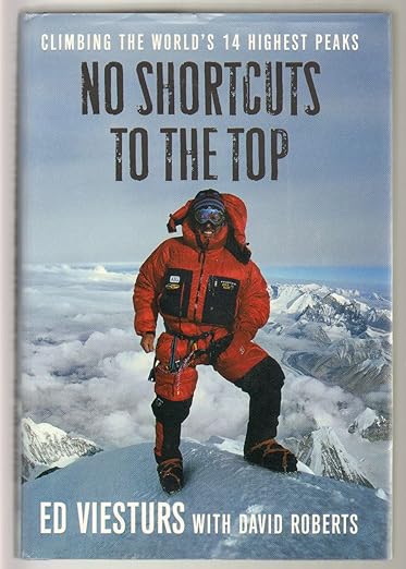No Shortcuts to the Top: Climbing the World's 14 Highest Peaks
