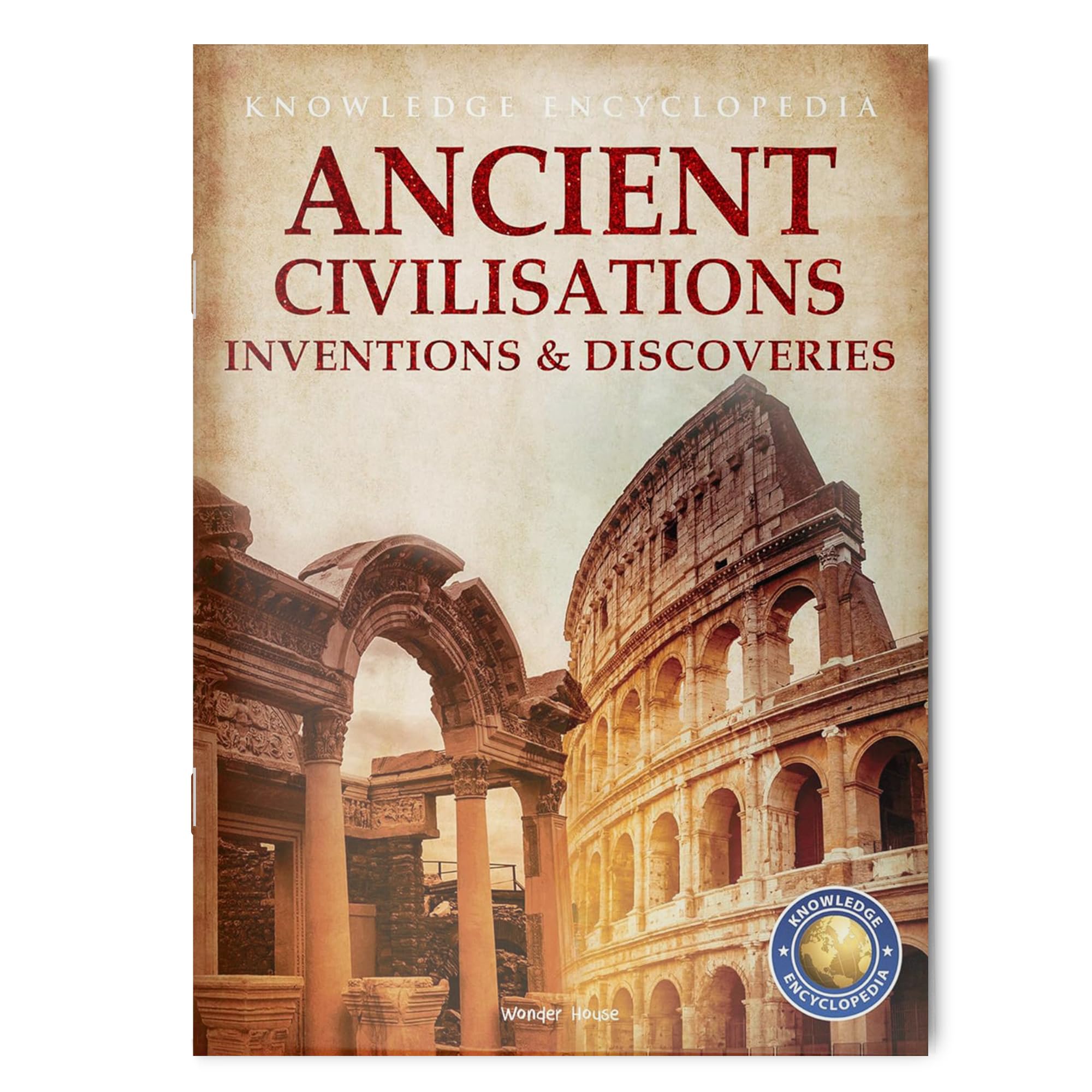 Inventions & Discoveries: Ancient Civilisation (Knowledge Encyclopedia For Children)
