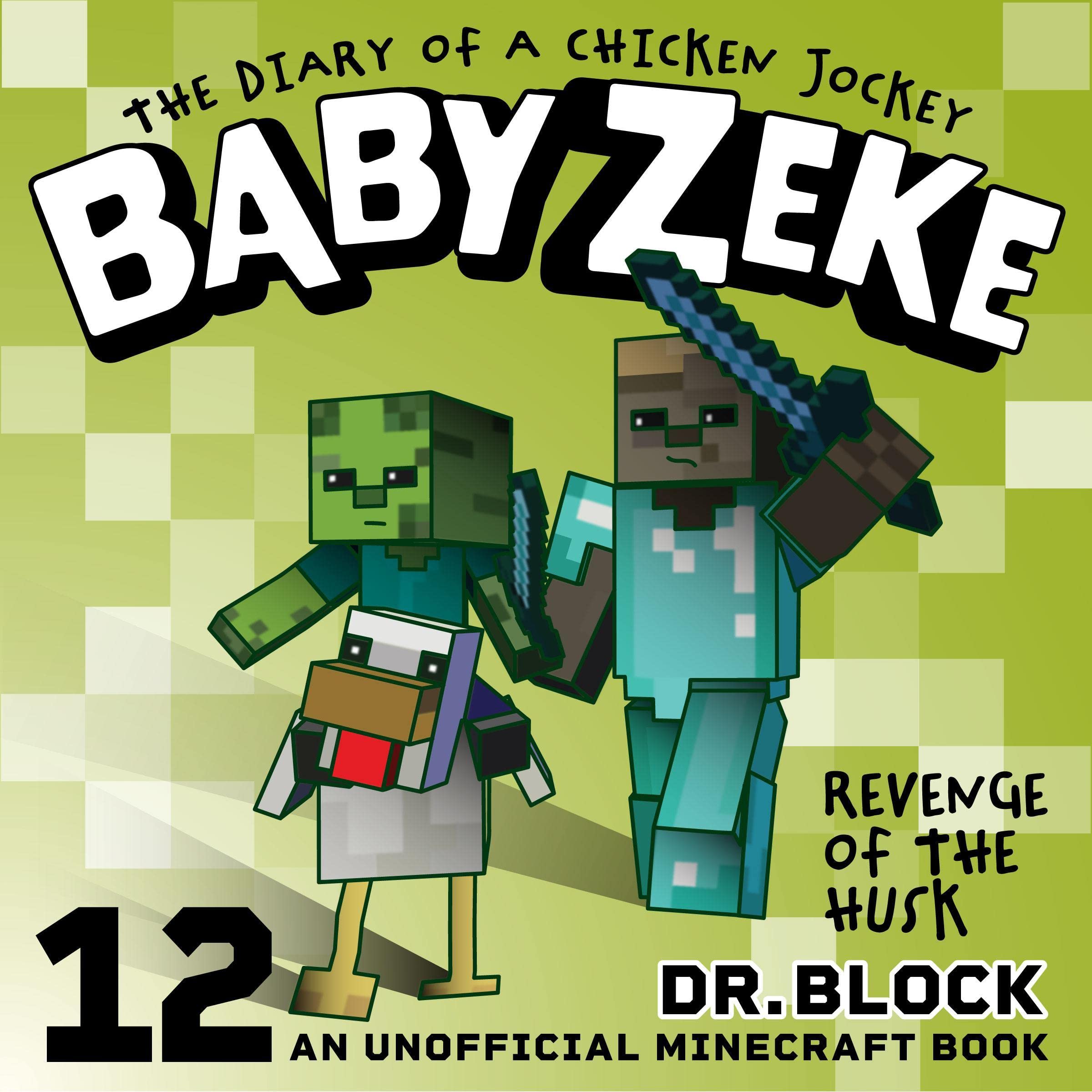 Cover art for Baby Zeke: Revenge of the Husk: The Diary of a Chicken Jockey, Book 12