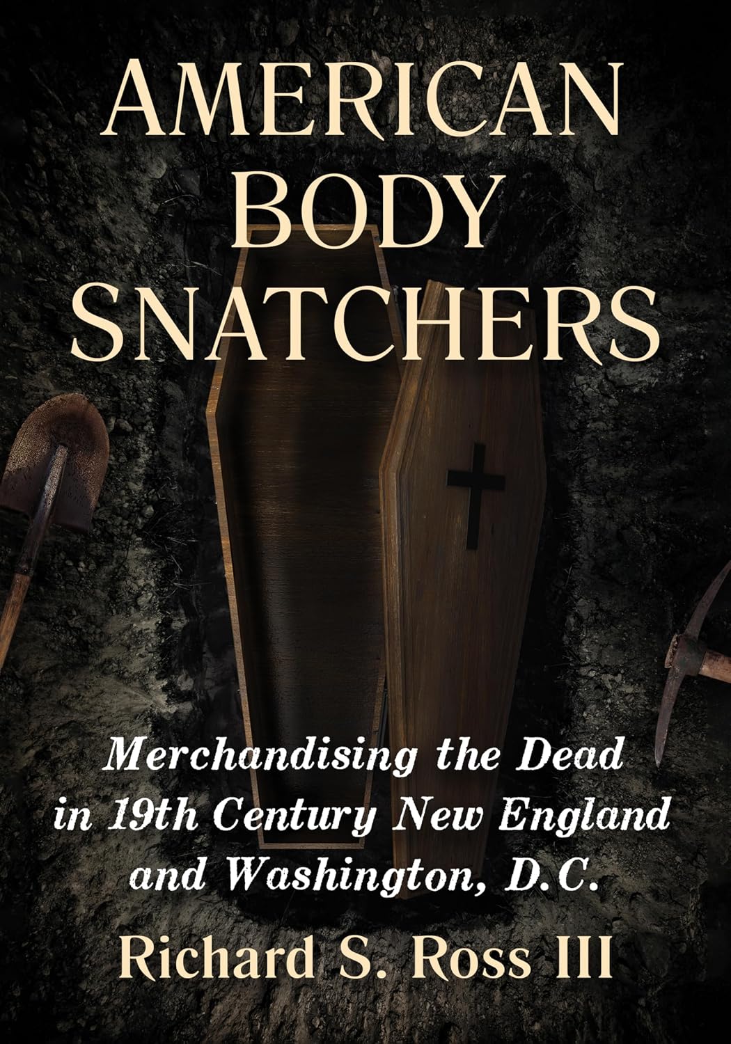 American Body Snatchers: Merchandising the Dead in 19th Century New England and Washington, D.C.