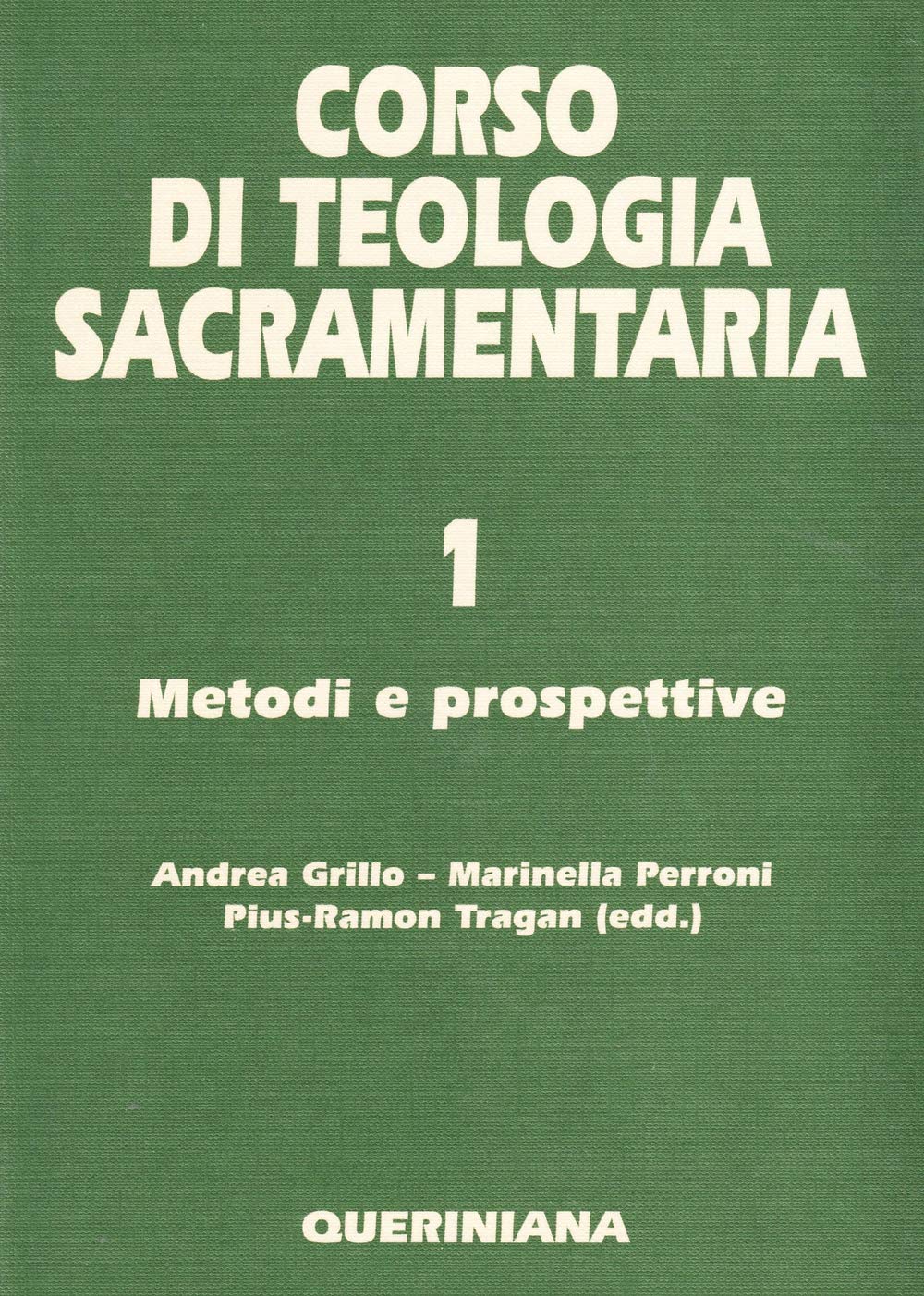 Corso di teologia sacramentaria. Metodi e prospettive (Vol. 1)